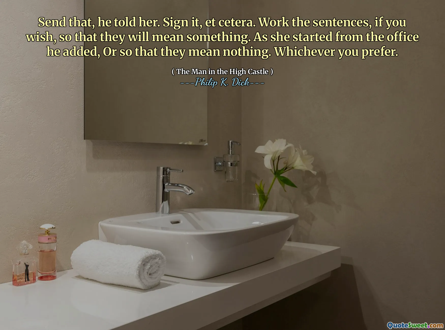 Envie isso, ele disse a ela. Assine, etc. Trabalhe as frases, se desejar, para que elas significem algo. Quando ela começou no escritório, ele acrescentou, ou assim eles não significam nada. O que você preferir.