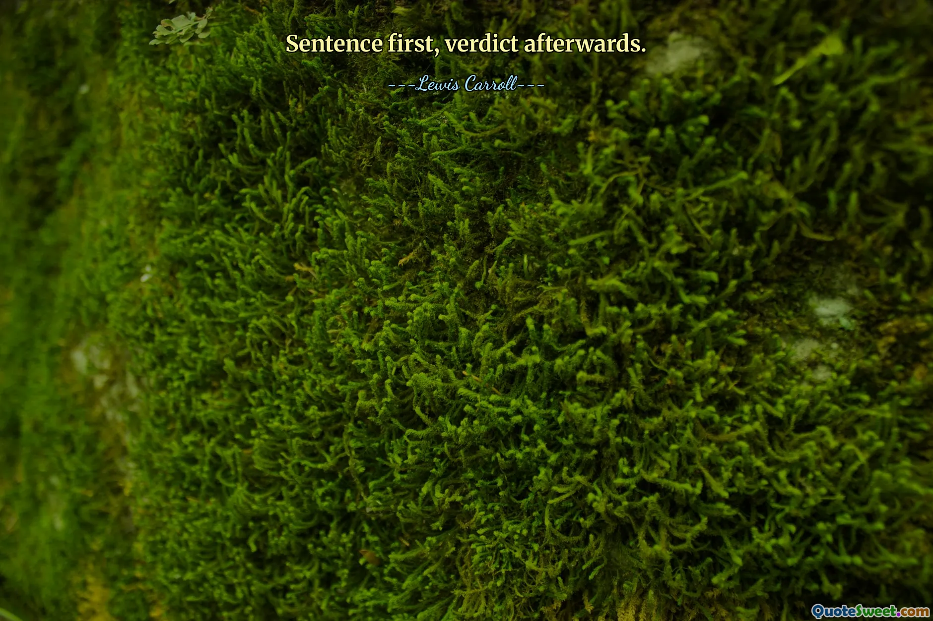 Sentence first, verdict afterwards.