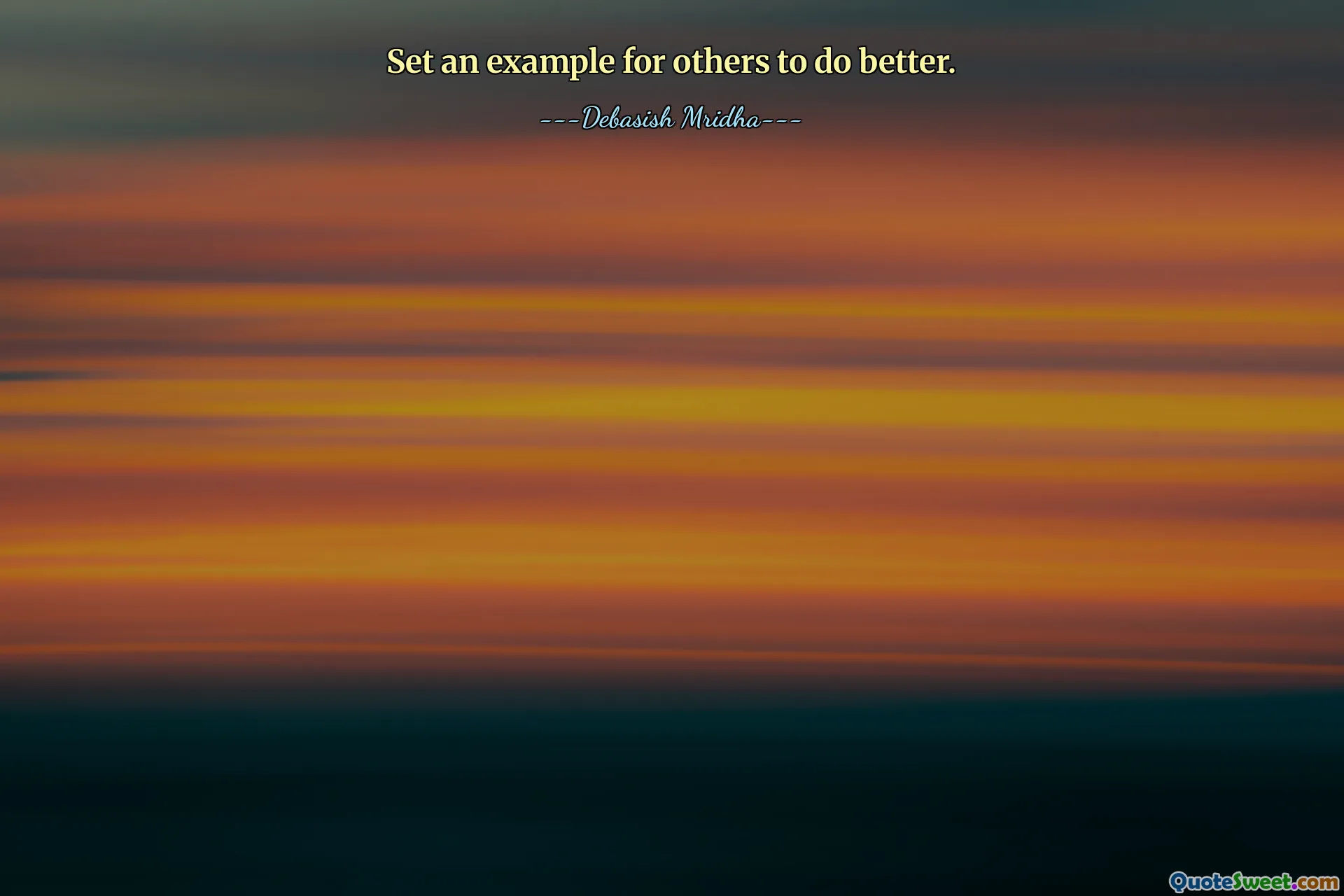 Set an example for others to do better.
