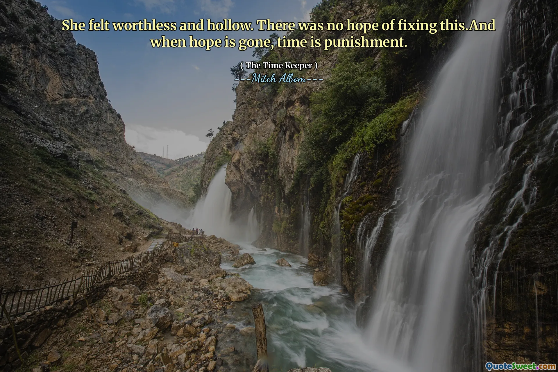 Sie fühlte sich wertlos und hohl. Es gab keine Hoffnung, dies zu beheben. Und wenn die Hoffnung weg ist, ist die Zeit Bestrafung.