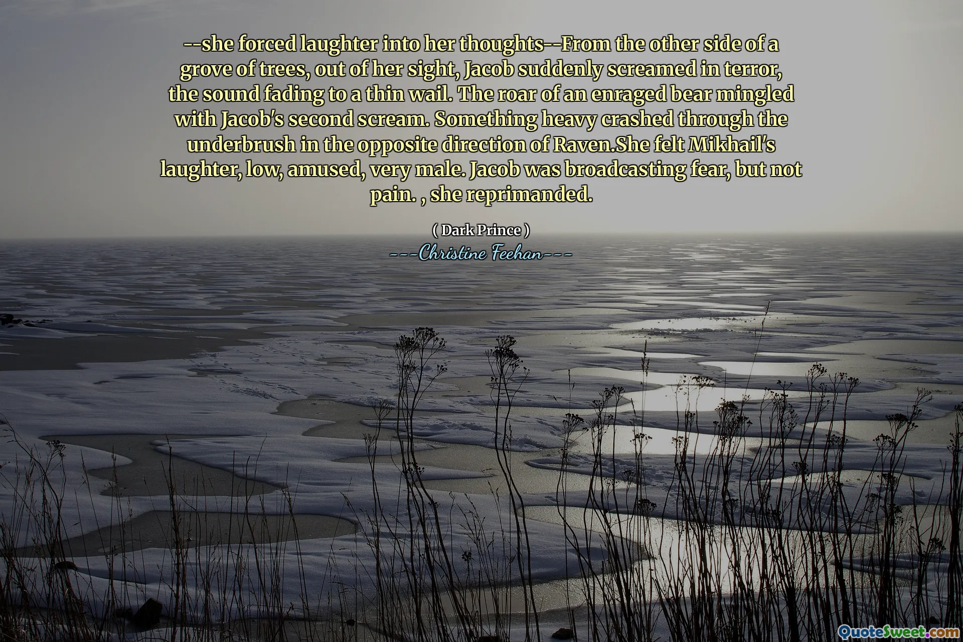 --she forced laughter into her thoughts--From the other side of a grove of trees, out of her sight, Jacob suddenly screamed in terror, the sound fading to a thin wail. The roar of an enraged bear mingled with Jacob's second scream. Something heavy crashed through the underbrush in the opposite direction of Raven.She felt Mikhail's laughter, low, amused, very male. Jacob was broadcasting fear, but not pain. , she reprimanded.