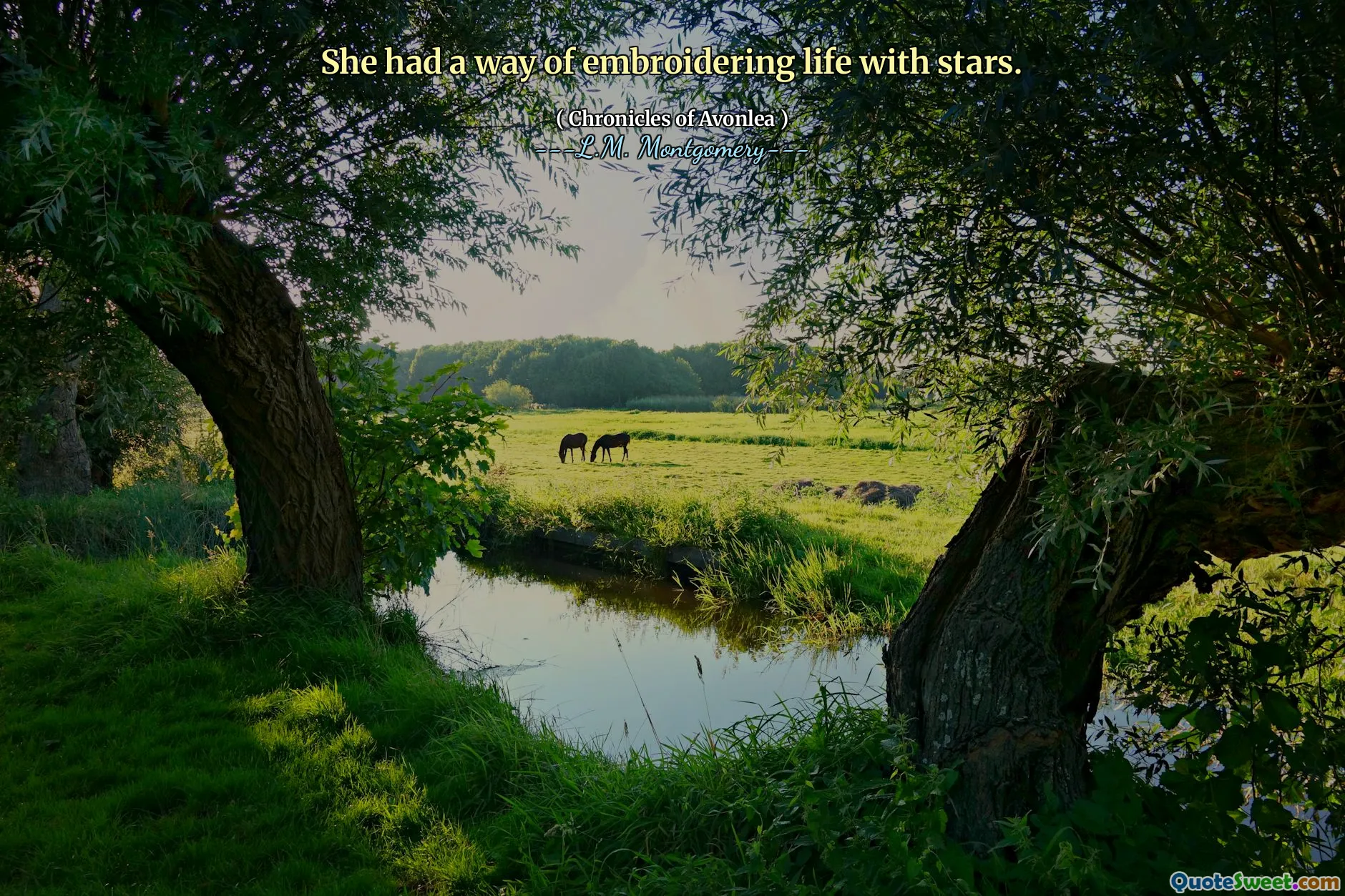 She had a way of embroidering life with stars.