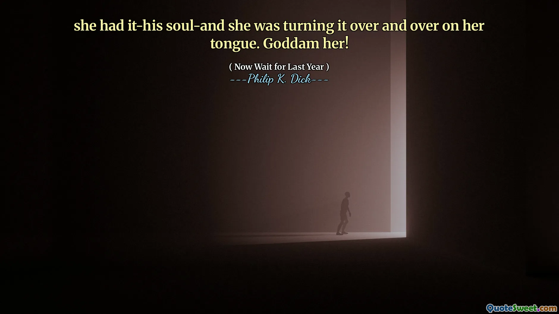 Hun hadde det hans sjel-og hun snudde den om og om igjen på tungen. Jævla henne!