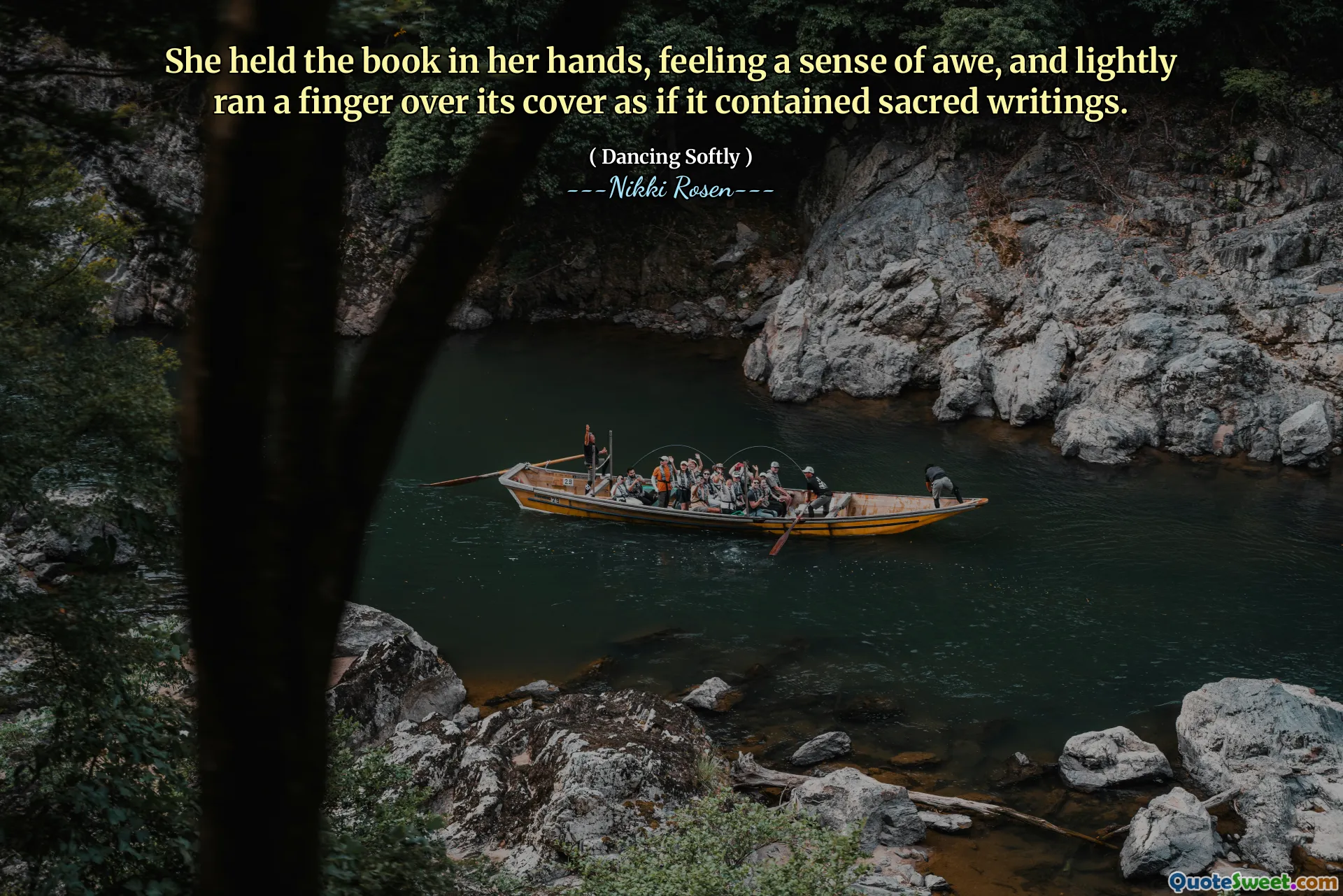 She held the book in her hands, feeling a sense of awe, and lightly ran a finger over its cover as if it contained sacred writings.