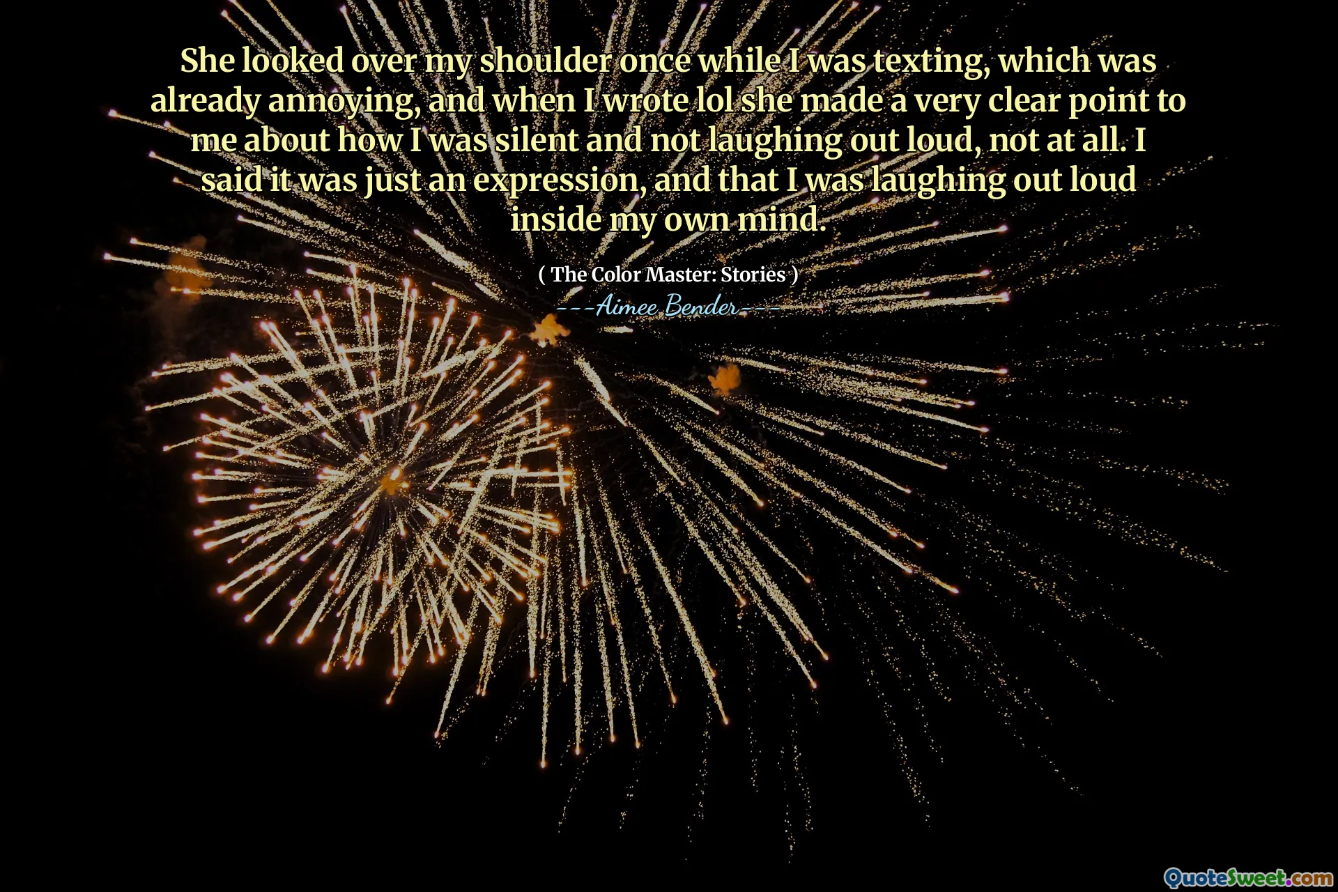 Hun så over skulderen min en gang mens jeg sendte tekst, noe som allerede var irriterende, og da jeg skrev lol, gjorde hun et veldig tydelig poeng på meg om hvordan jeg var stille og ikke lo høyt, ikke i det hele tatt. Jeg sa at det bare var et uttrykk, og at jeg lo høyt i mitt eget sinn.