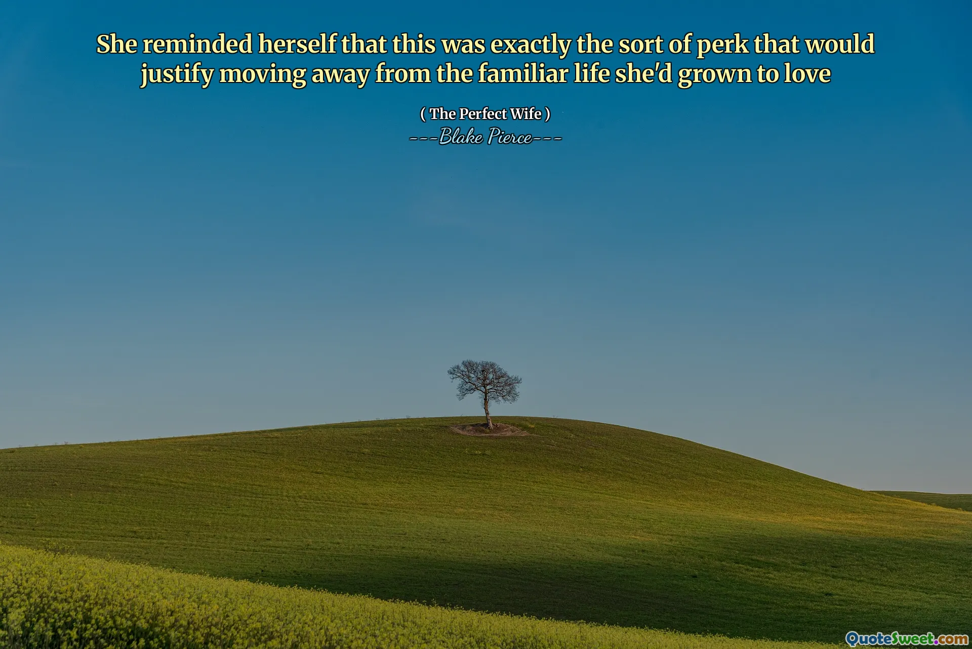 She reminded herself that this was exactly the sort of perk that would justify moving away from the familiar life she'd grown to love