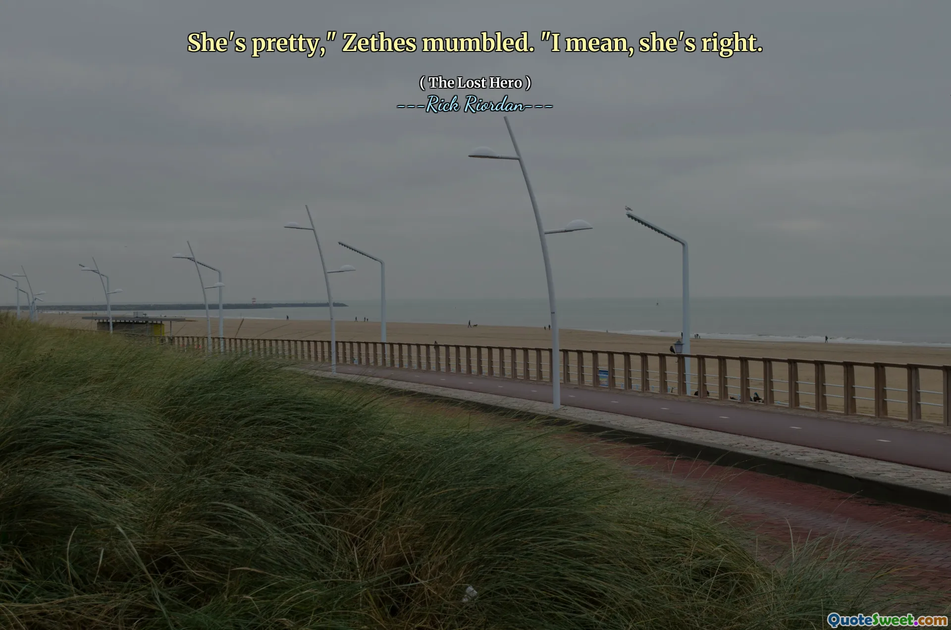 She's pretty," Zethes mumbled. "I mean, she's right.