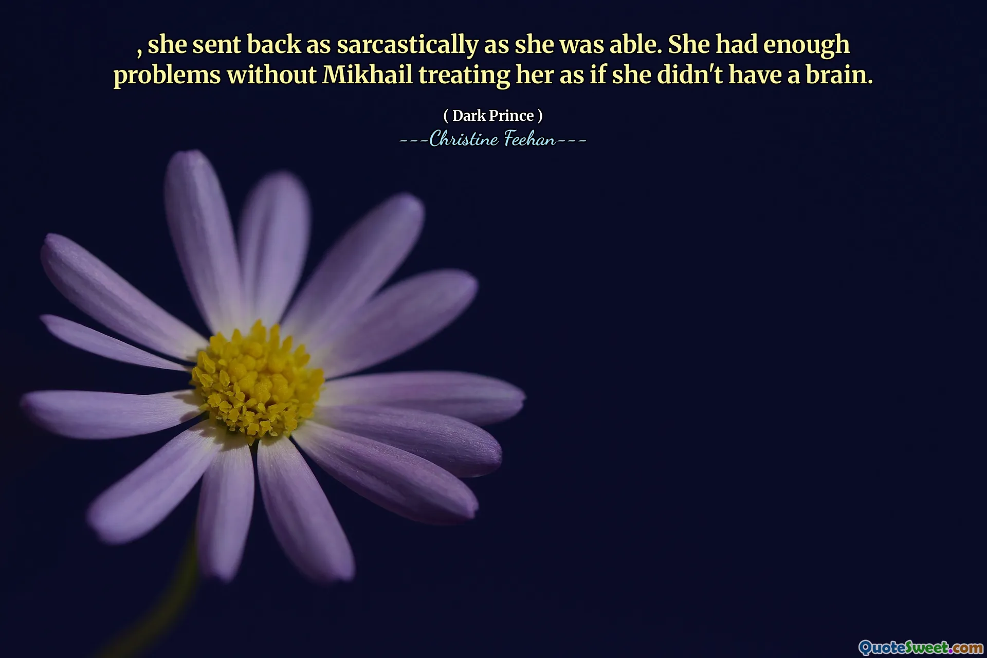 , she sent back as sarcastically as she was able. She had enough problems without Mikhail treating her as if she didn't have a brain.