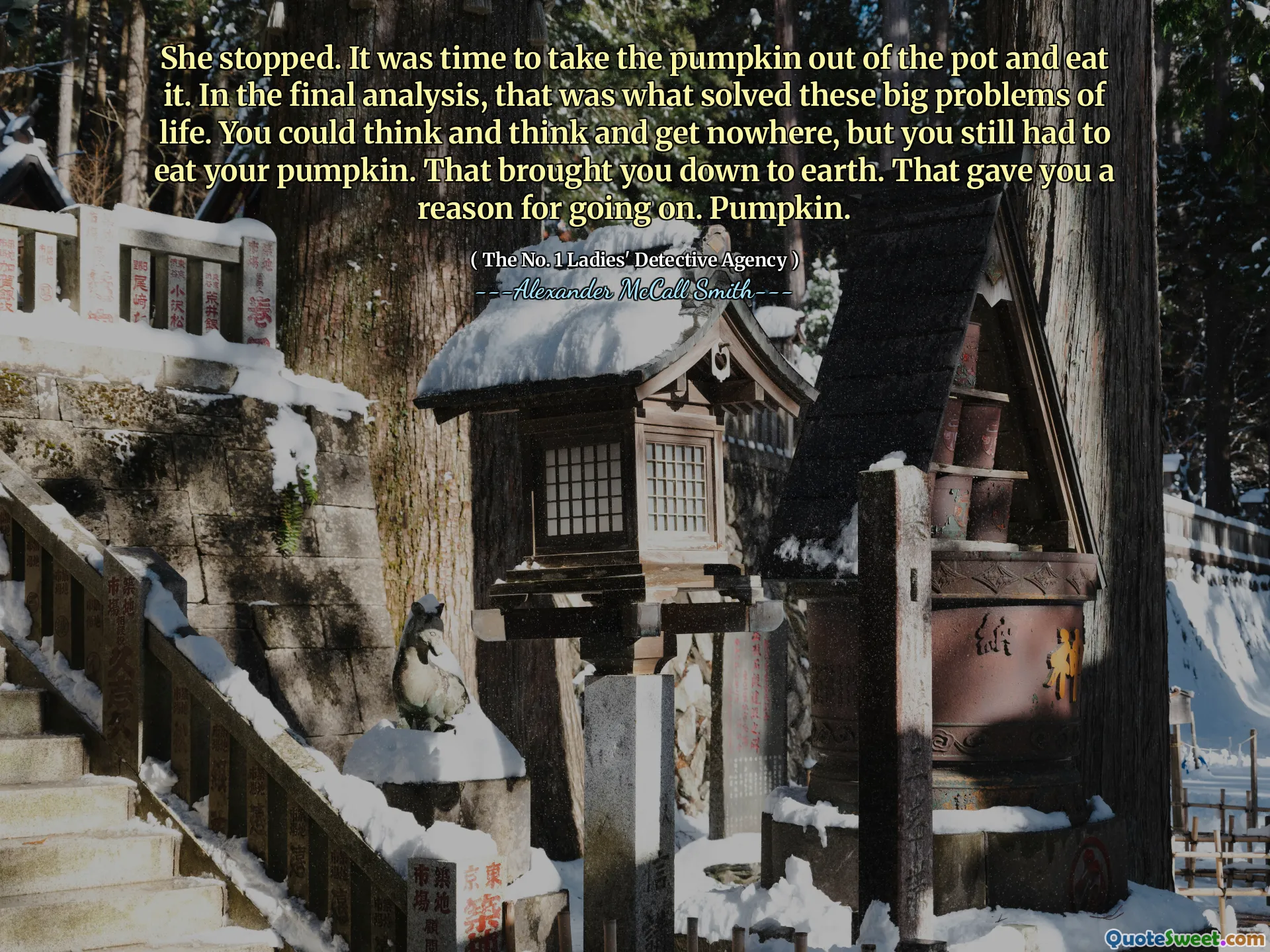 她停了下来。是时候将南瓜从锅里吃掉了。在最后的分析中，这就是解决这些重大生活问题的原因。您可以思考，思考，无处可去，但您仍然必须吃南瓜。那使你走到地球上。这给了您继续的理由。南瓜。