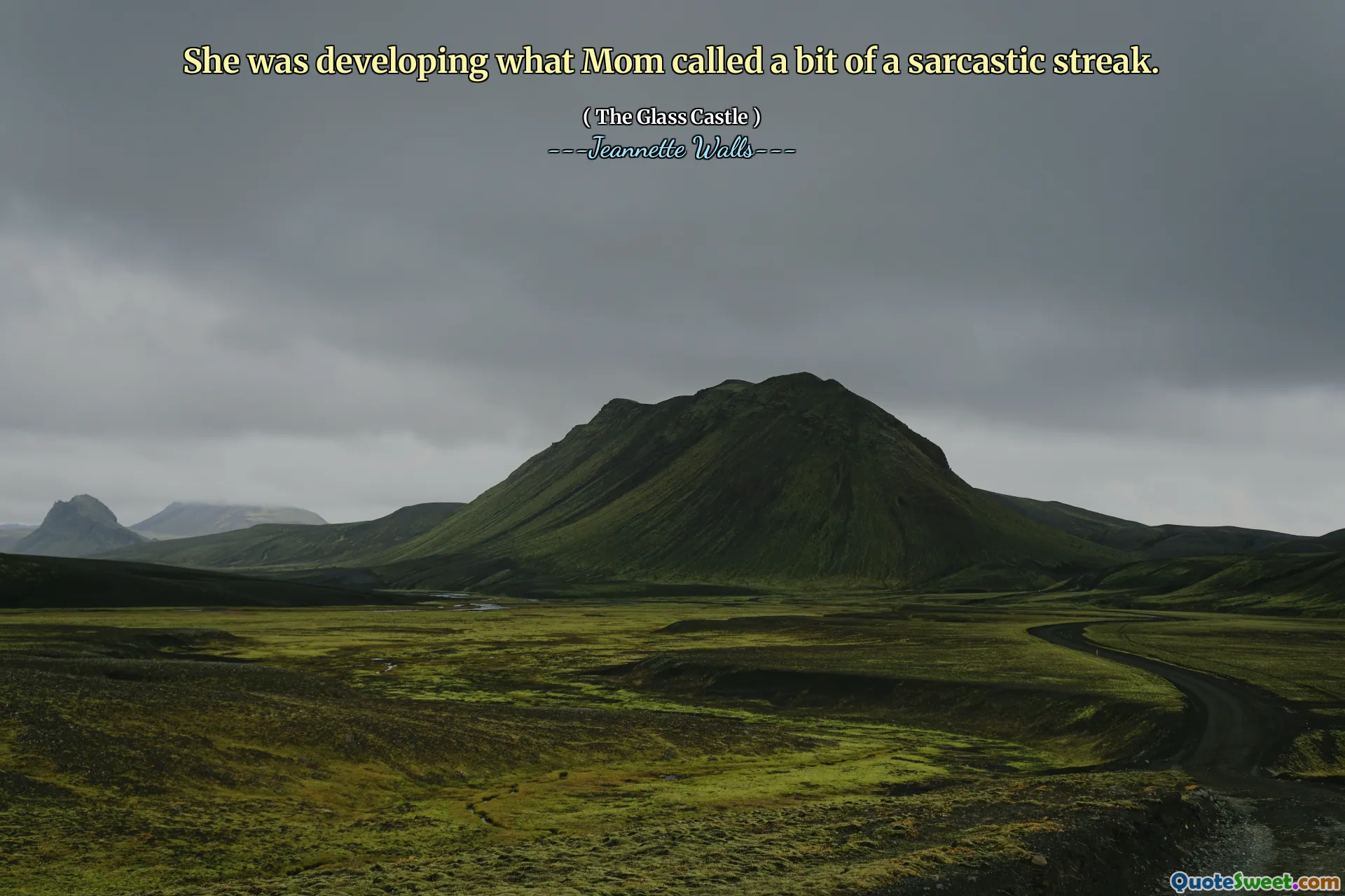 वह विकसित कर रही थी कि माँ ने एक व्यंग्यात्मक लकीर का एक सा कहा।