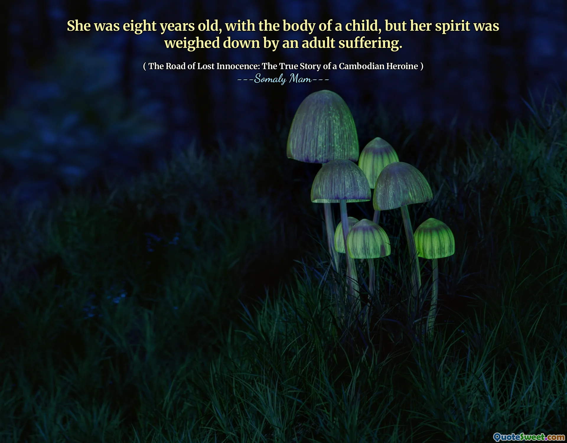 She was eight years old, with the body of a child, but her spirit was weighed down by an adult suffering.