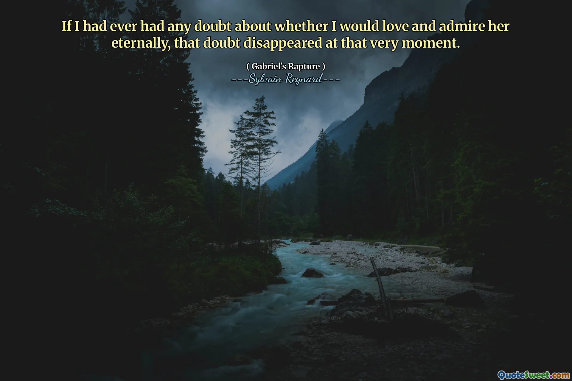 If I had ever had any doubt about whether I would love and admire her eternally, that doubt disappeared at that very moment.