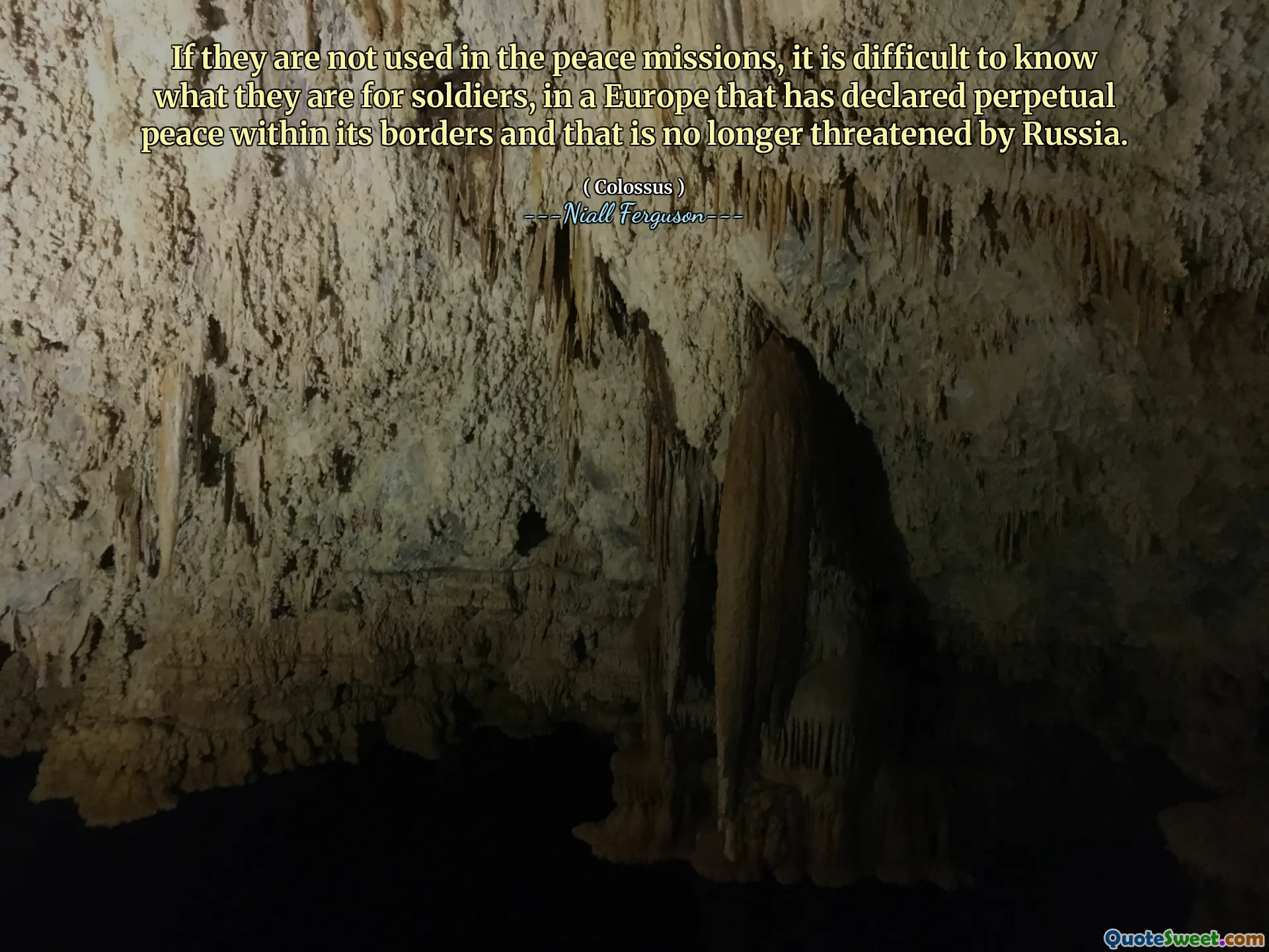 If they are not used in the peace missions, it is difficult to know what they are for soldiers, in a Europe that has declared perpetual peace within its borders and that is no longer threatened by Russia.