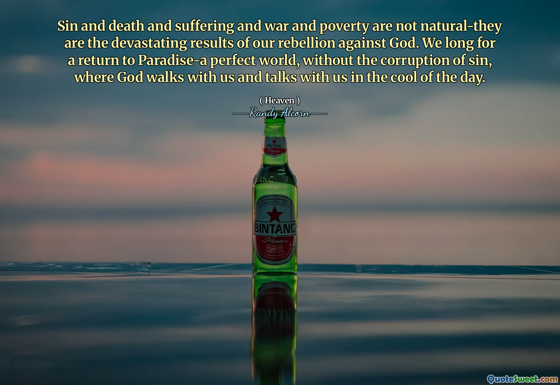 罪恶，死亡，苦难，战争和贫穷并不是自然的 - 他们对上帝的叛乱是毁灭性的结果。我们渴望返回天堂 - 一个完美的世界，而没有罪恶的腐败，上帝与我们同行并在一天中与我们交谈。