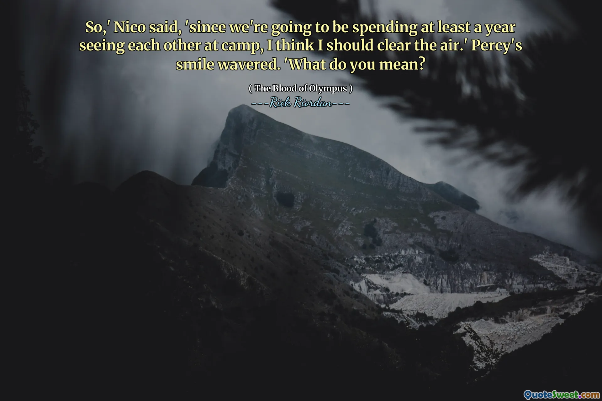So,' Nico said, 'since we're going to be spending at least a year seeing each other at camp, I think I should clear the air.' Percy's smile wavered. 'What do you mean?