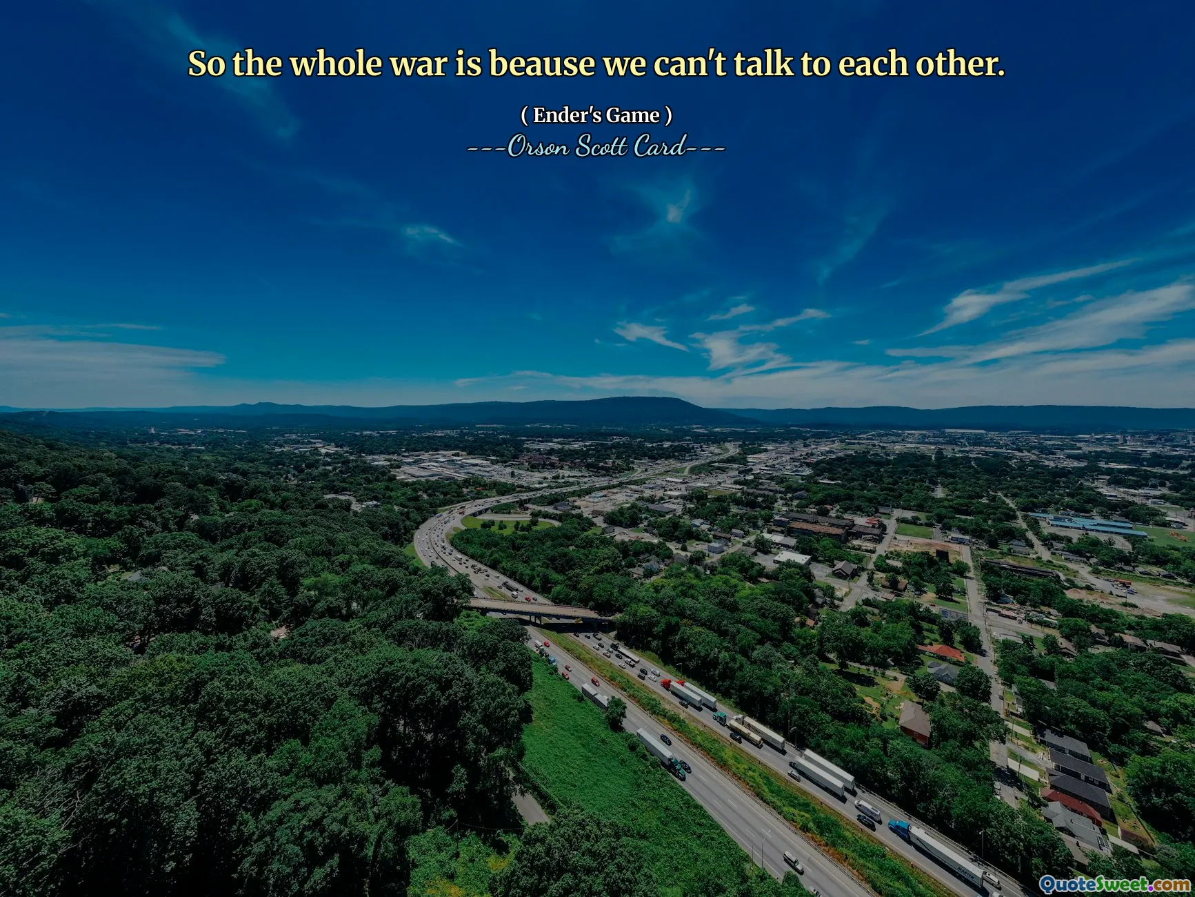 لذا فإن الحرب بأكملها هي لأننا لا نستطيع التحدث مع بعضنا البعض.