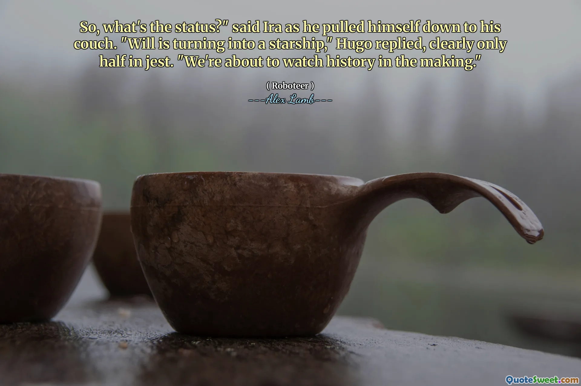 So, what's the status?" said Ira as he pulled himself down to his couch. "Will is turning into a starship," Hugo replied, clearly only half in jest. "We're about to watch history in the making."