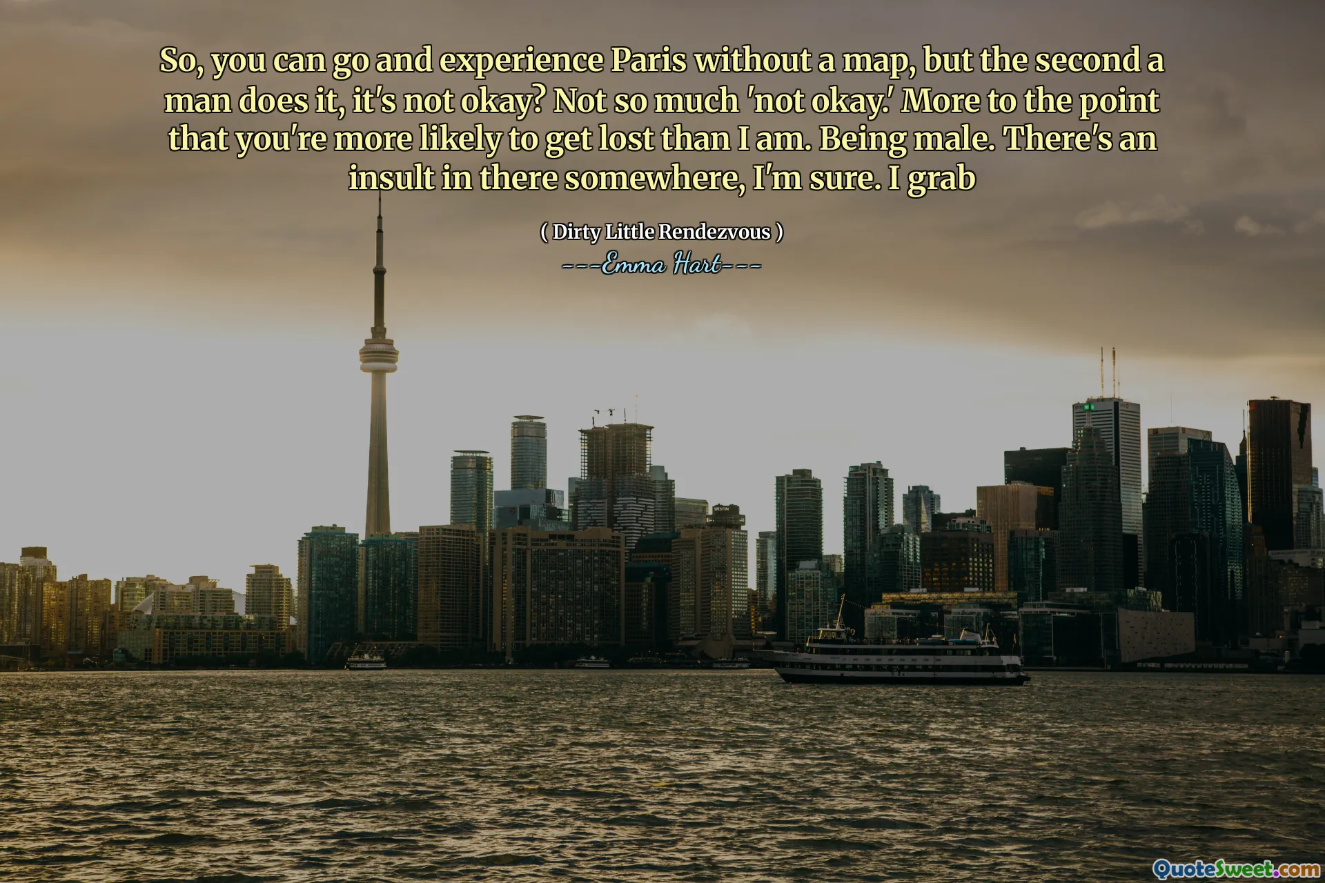 Så du kan gå och uppleva Paris utan en karta, men den andra en man gör det, det är inte okej? Inte så mycket "inte okej." Mer till den punkten att du är mer benägna att gå vilse än jag är. Att vara manlig. Det finns en förolämpning där någonstans, jag är säker. Jag tar tag i