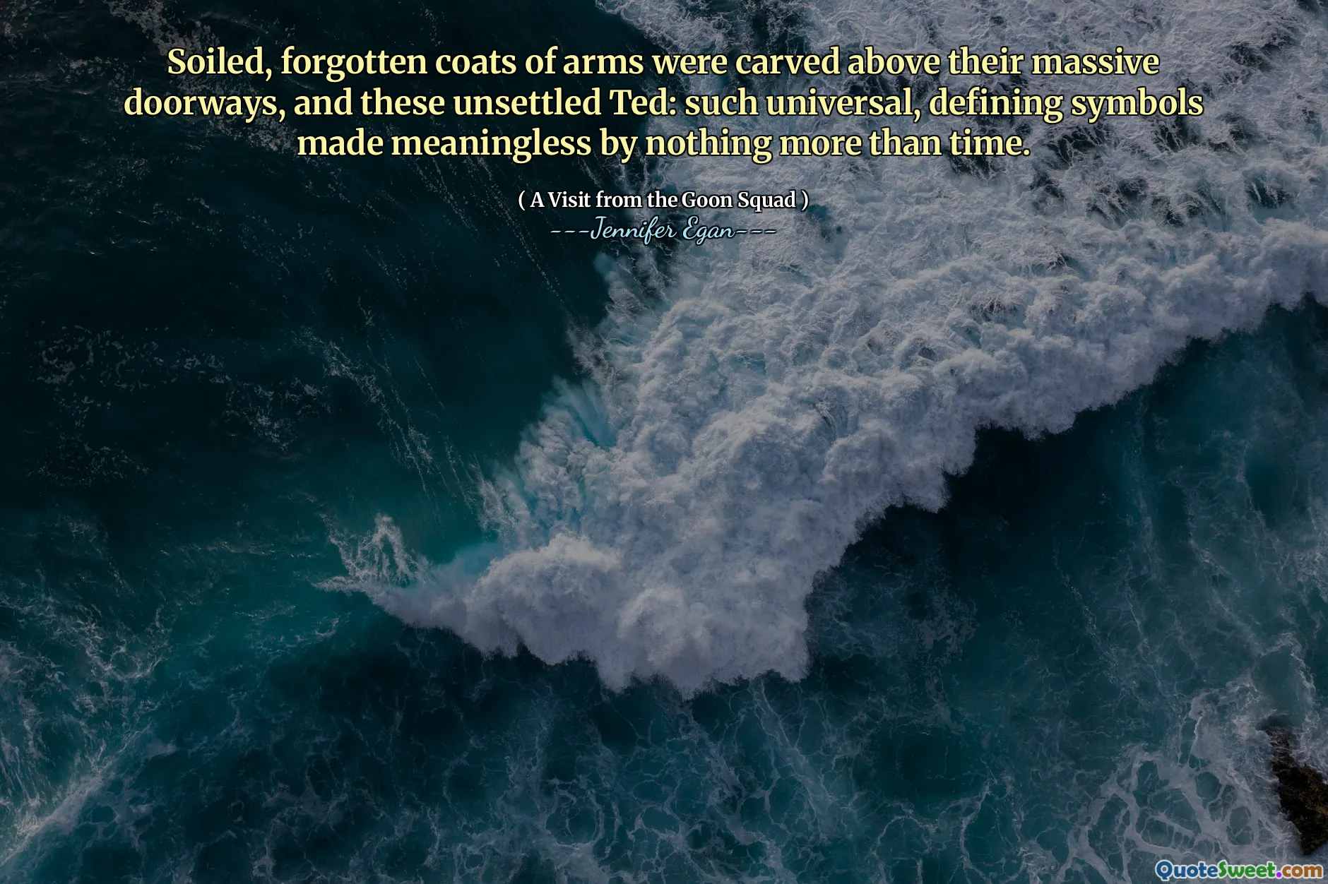 Soiled, forgotten coats of arms were carved above their massive doorways, and these unsettled Ted: such universal, defining symbols made meaningless by nothing more than time.