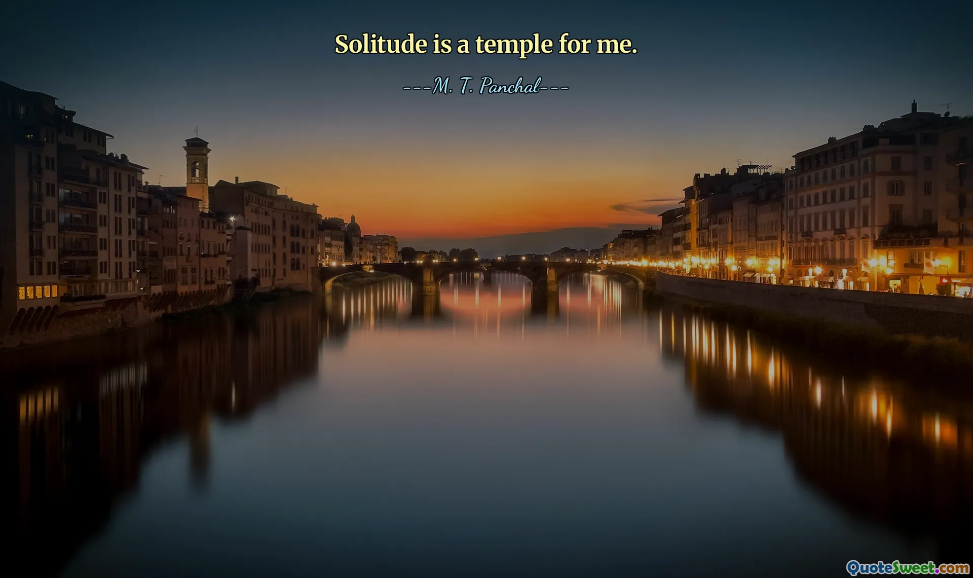 Solitude is a temple for me.