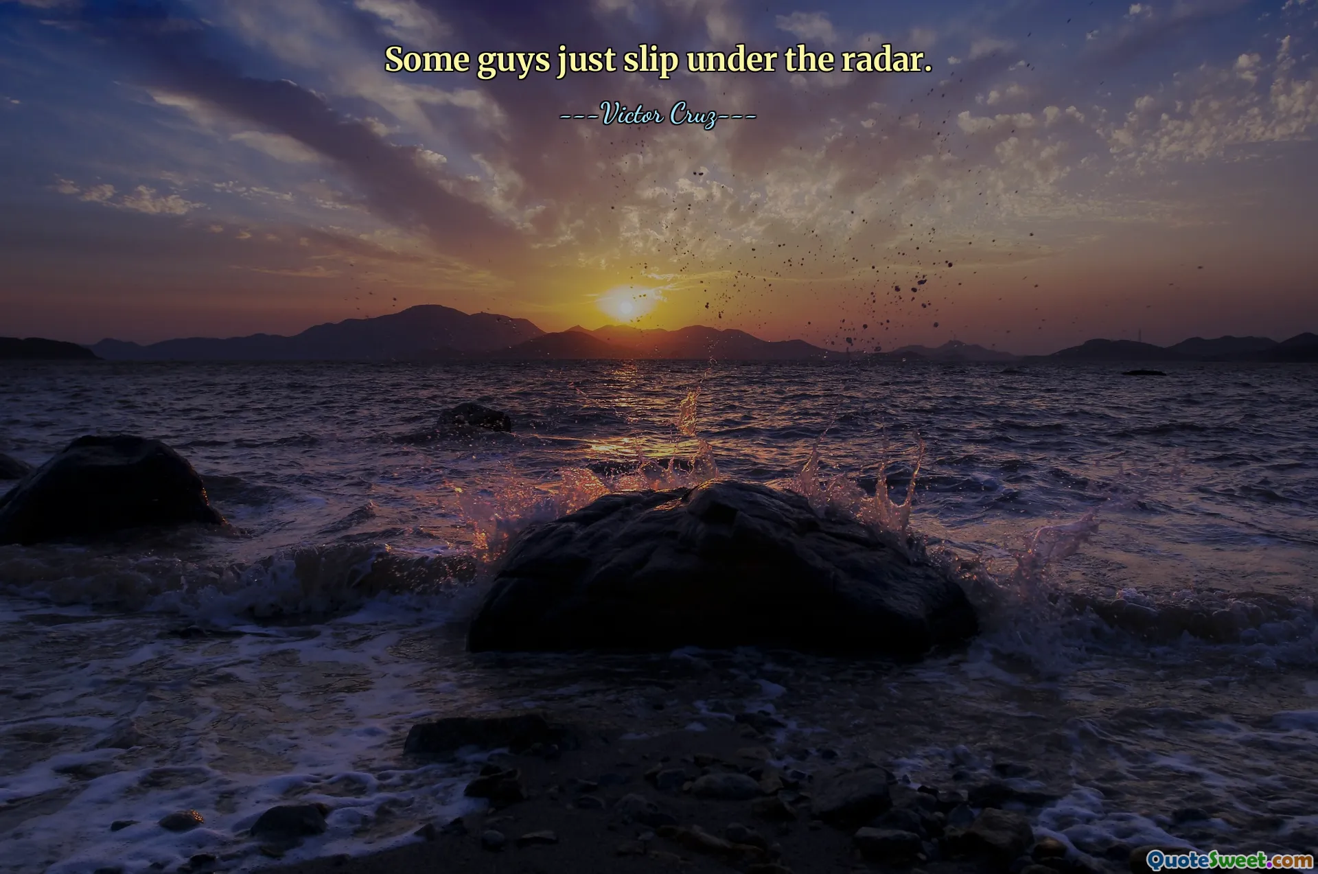 Some guys just slip under the radar.