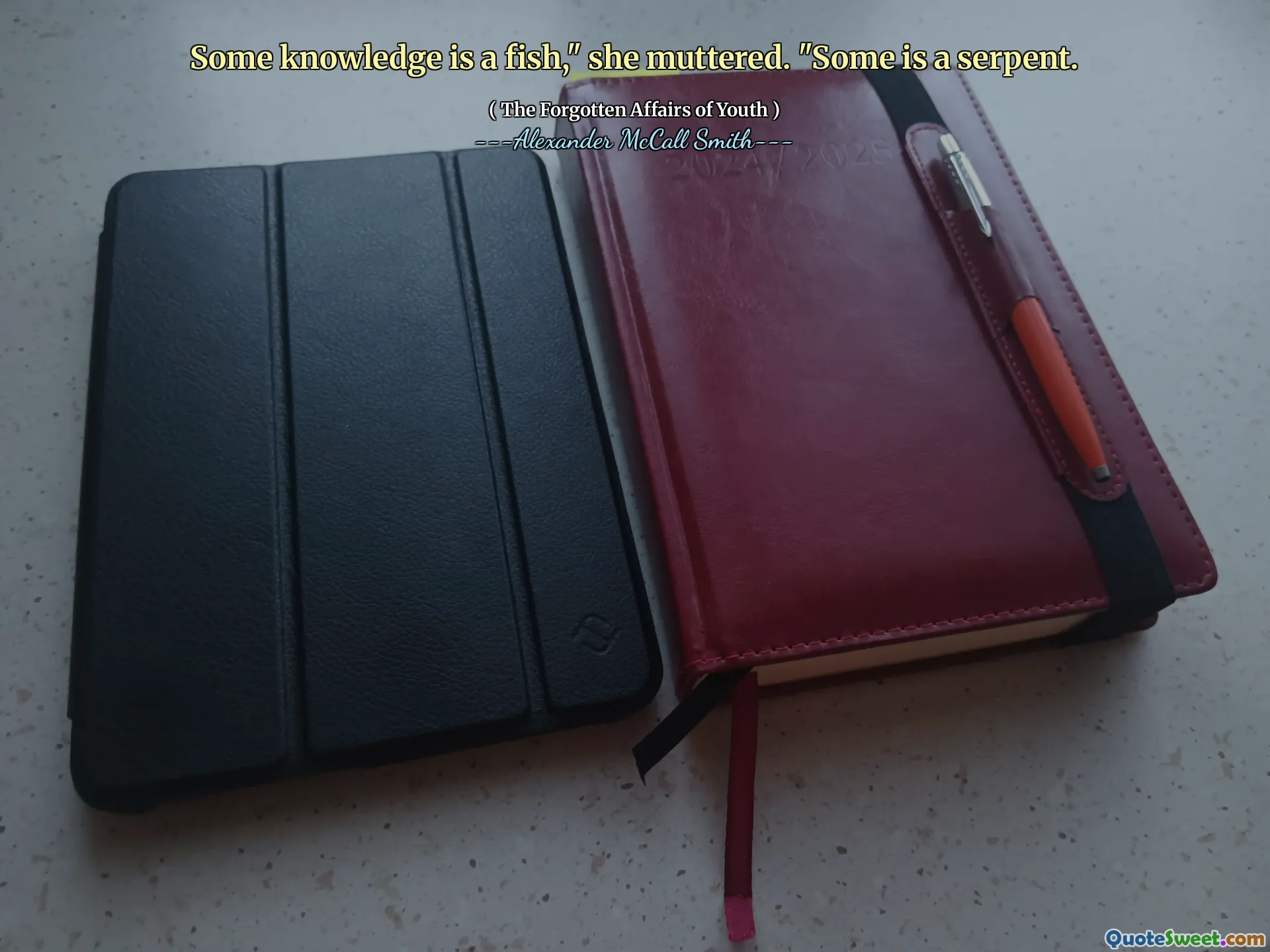 En del kunskap är en fisk, "mumlade hon." En del är en orm.