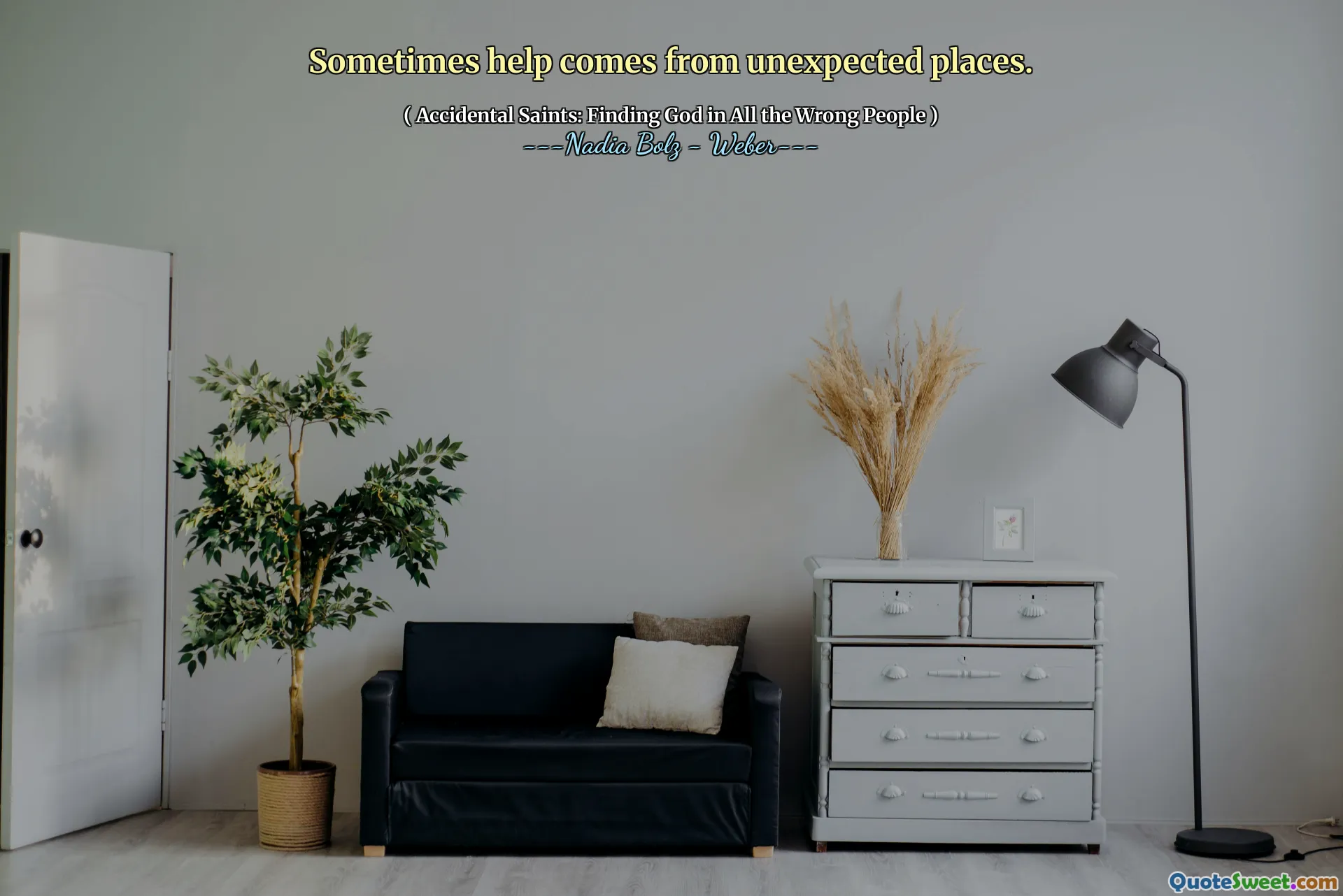 Sometimes help comes from unexpected places.