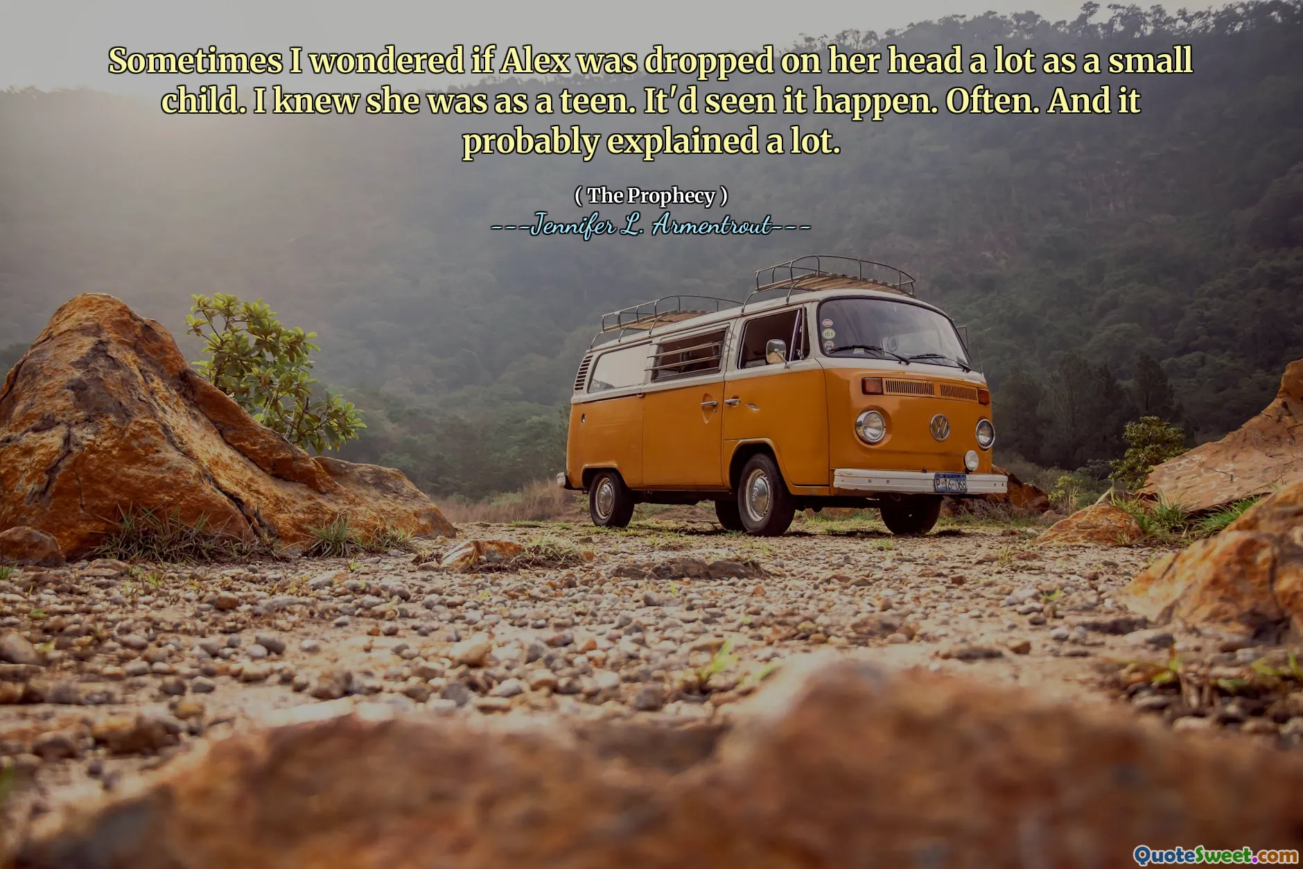 Sometimes I wondered if Alex was dropped on her head a lot as a small child. I knew she was as a teen. It'd seen it happen. Often. And it probably explained a lot.