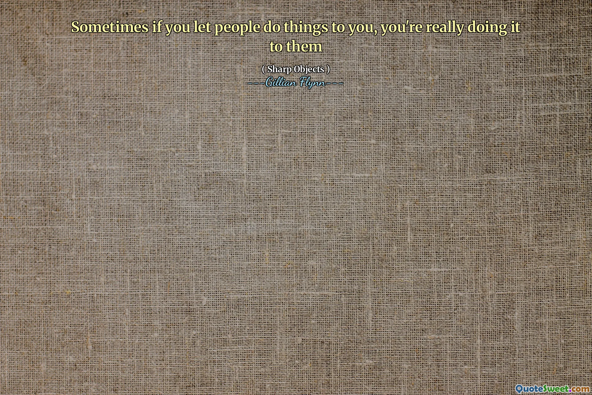 Sometimes if you let people do things to you, you're really doing it to them