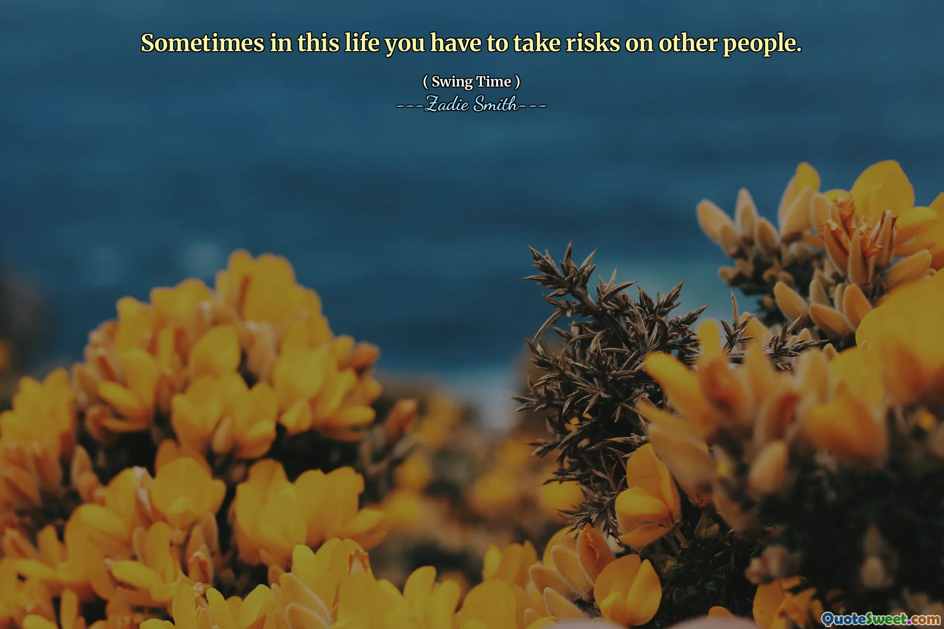 Sometimes in this life you have to take risks on other people.