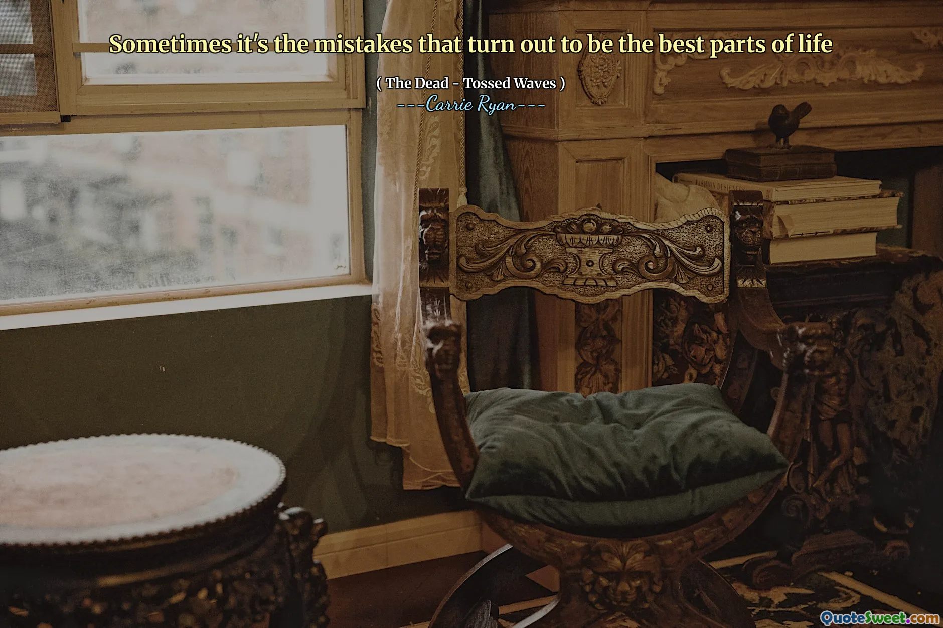 Sometimes it's the mistakes that turn out to be the best parts of life