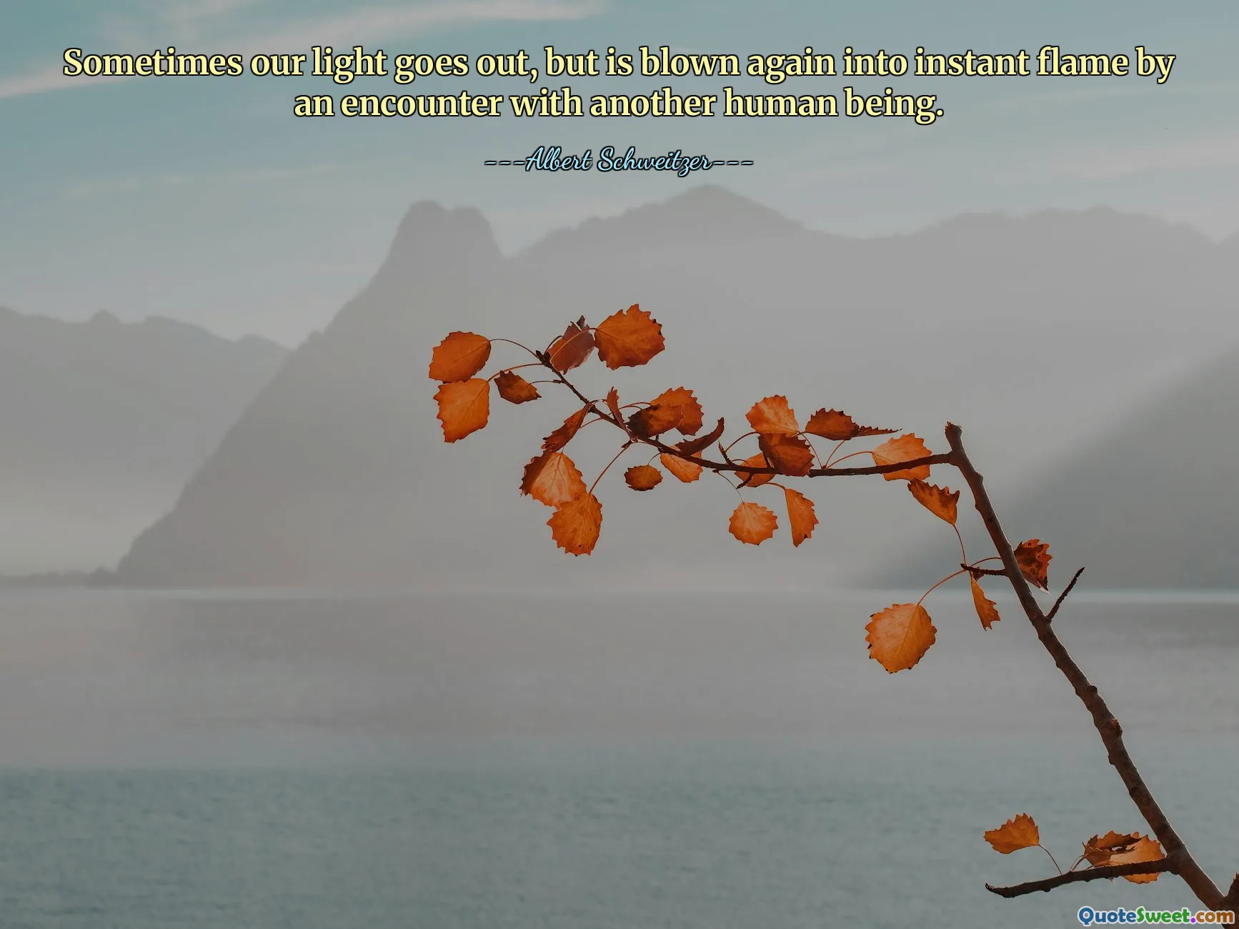 Sometimes our light goes out, but is blown again into instant flame by an encounter with another human being.