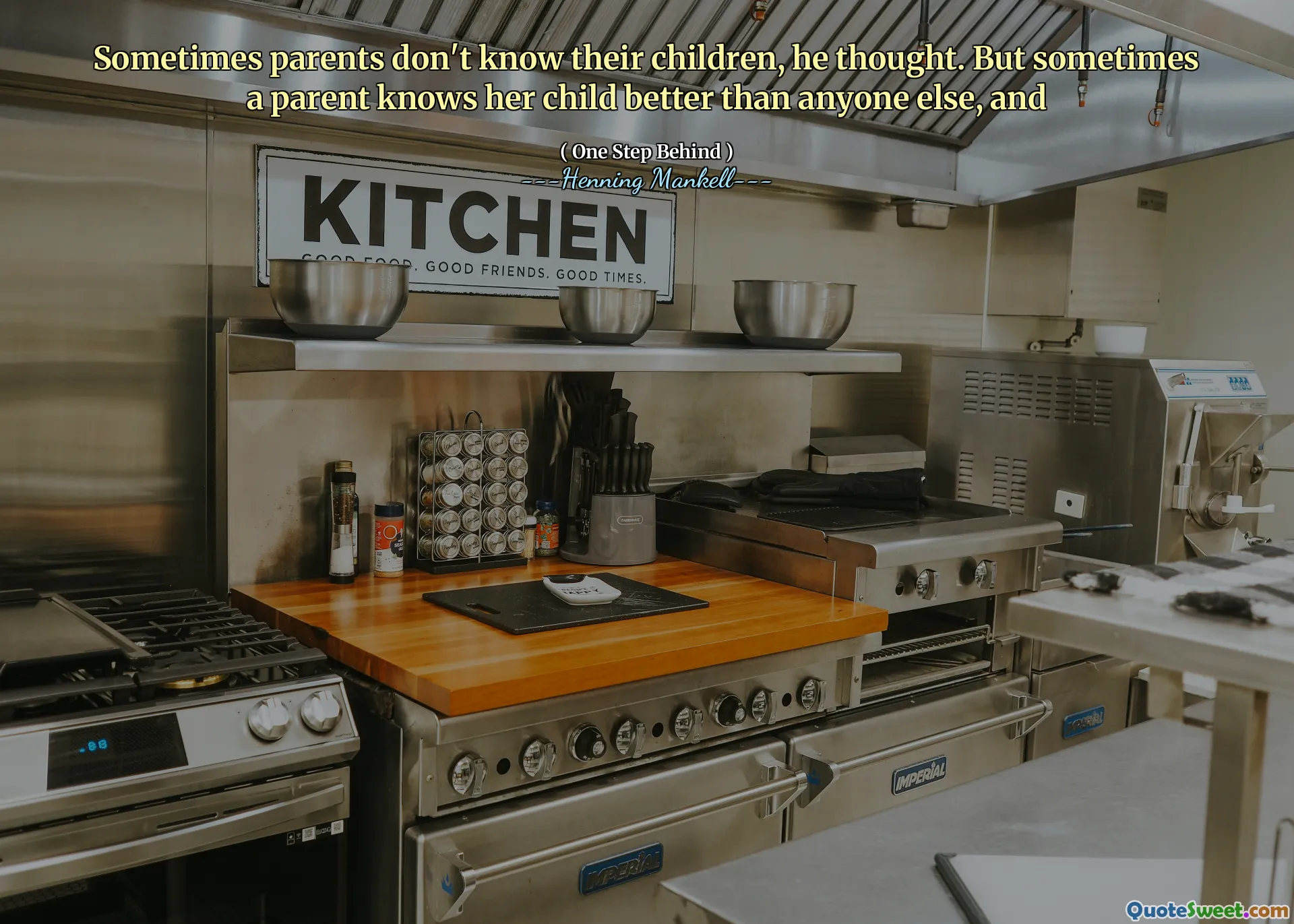 Sometimes parents don't know their children, he thought. But sometimes a parent knows her child better than anyone else, and