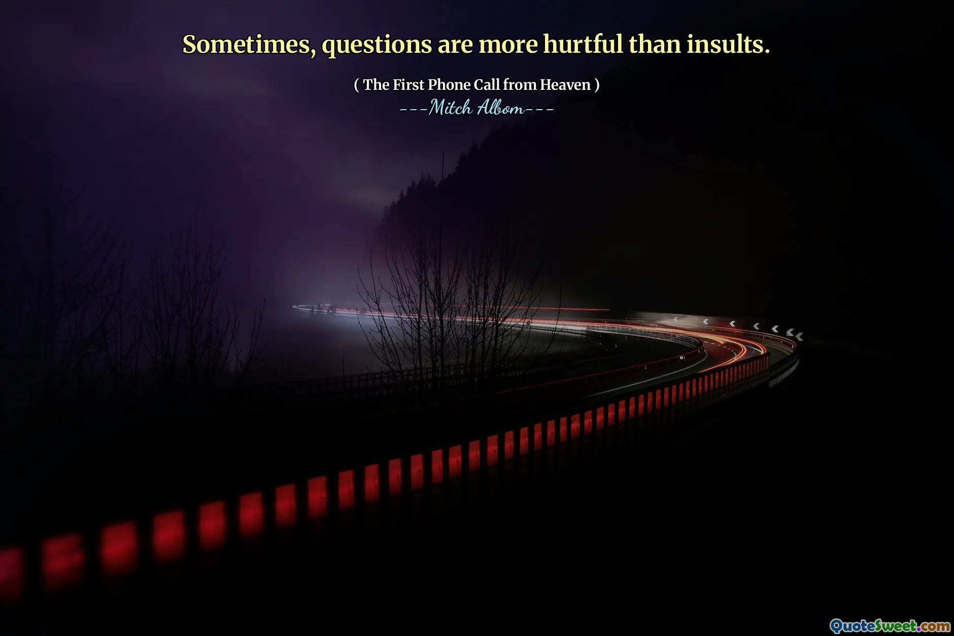 في بعض الأحيان، تكون الأسئلة أكثر إيذاءً من الإهانات.