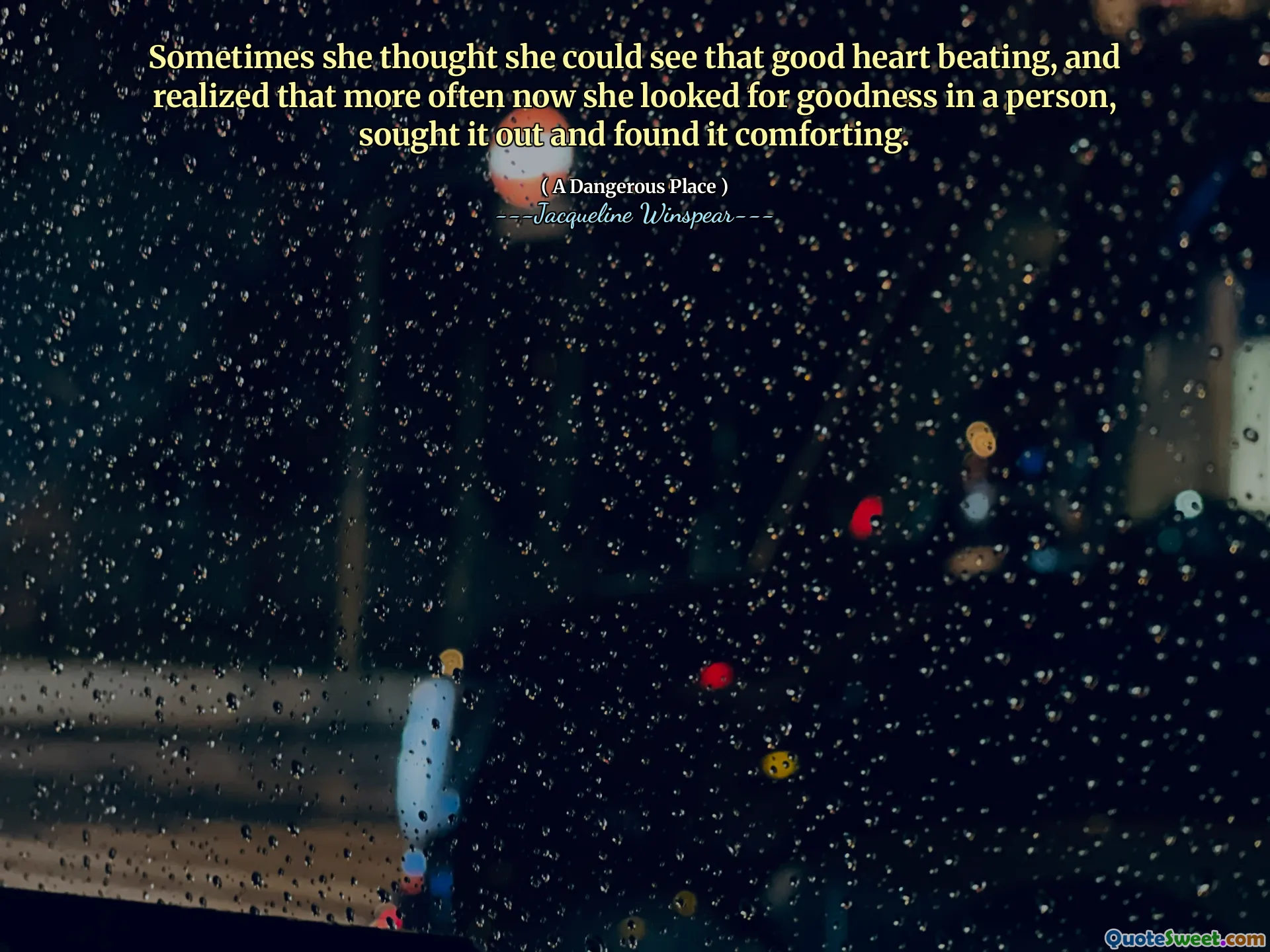 في بعض الأحيان اعتقدت أنها يمكن أن ترى ذلك النبض ، وأدركت أنها في كثير من الأحيان الآن بحثت عن الخير في شخص ما ، وسعت عليه ووجدته مريحًا.
