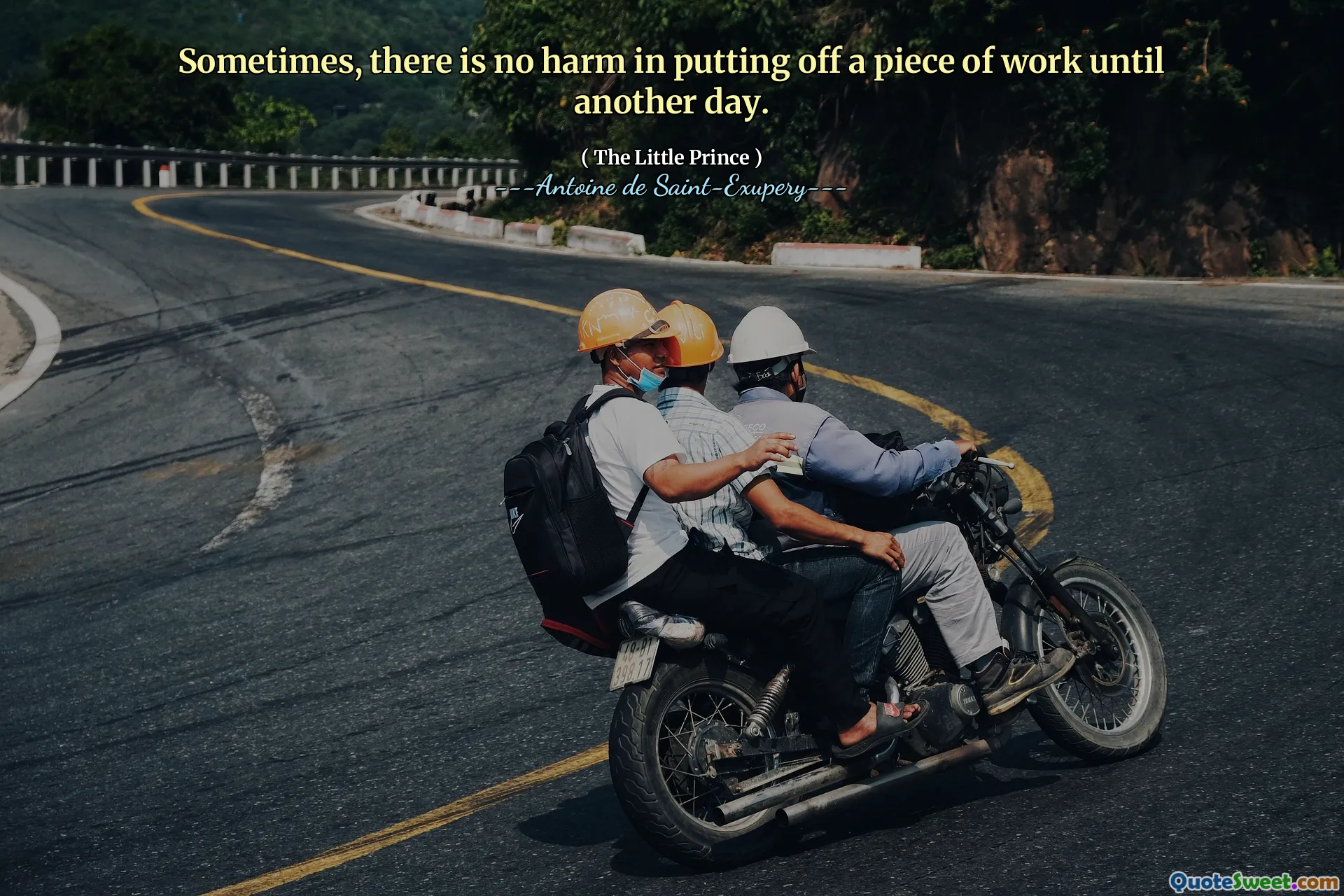 Sometimes, there is no harm in putting off a piece of work until another day.