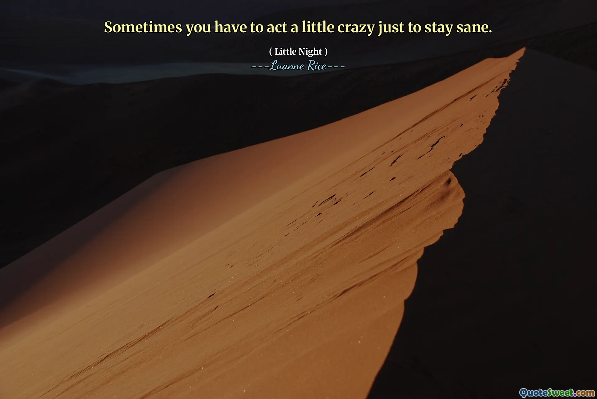 Uneori trebuie să acționezi puțin nebun doar pentru a rămâne sănătos.