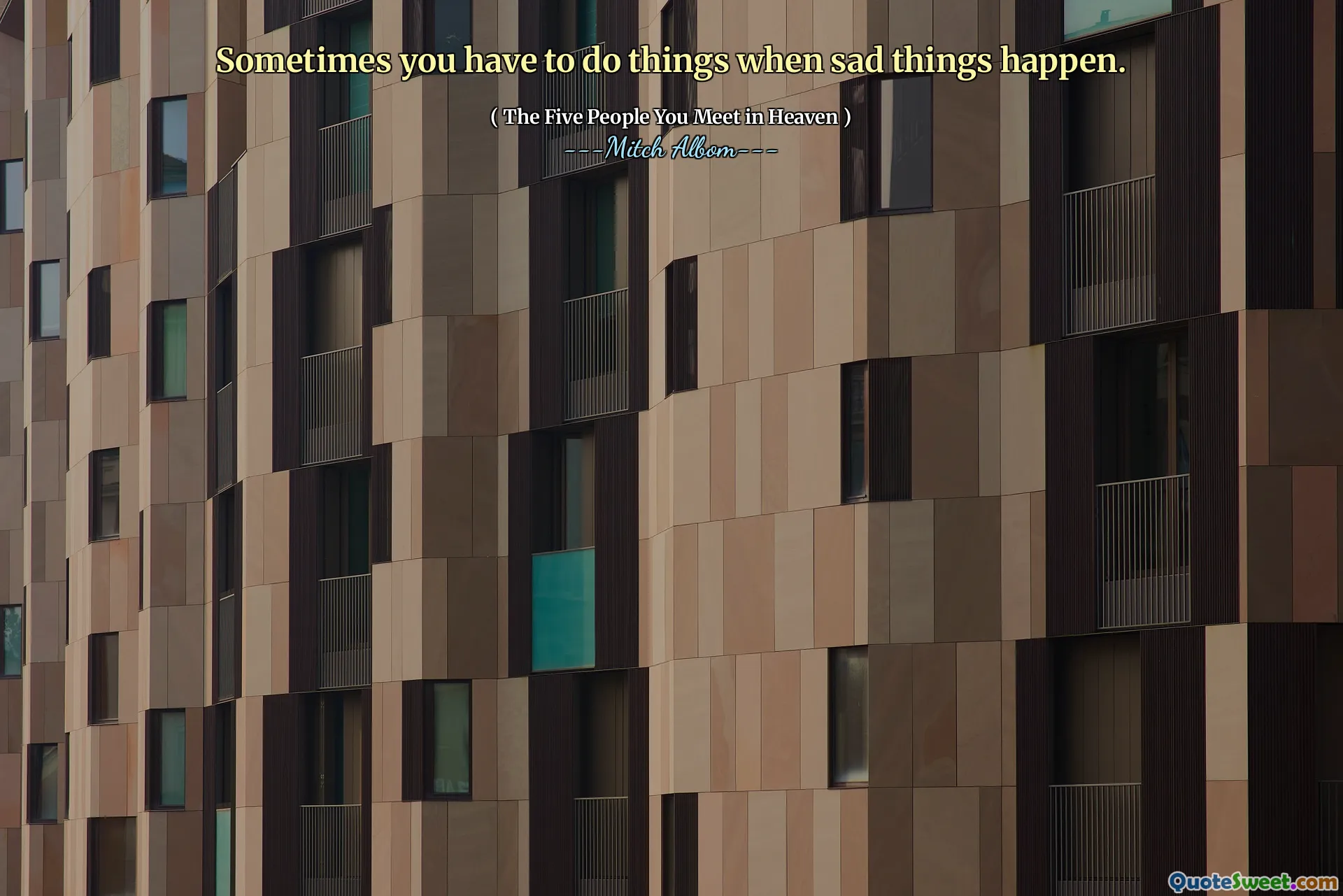 Někdy musíte dělat věci, když se dějí smutné věci.