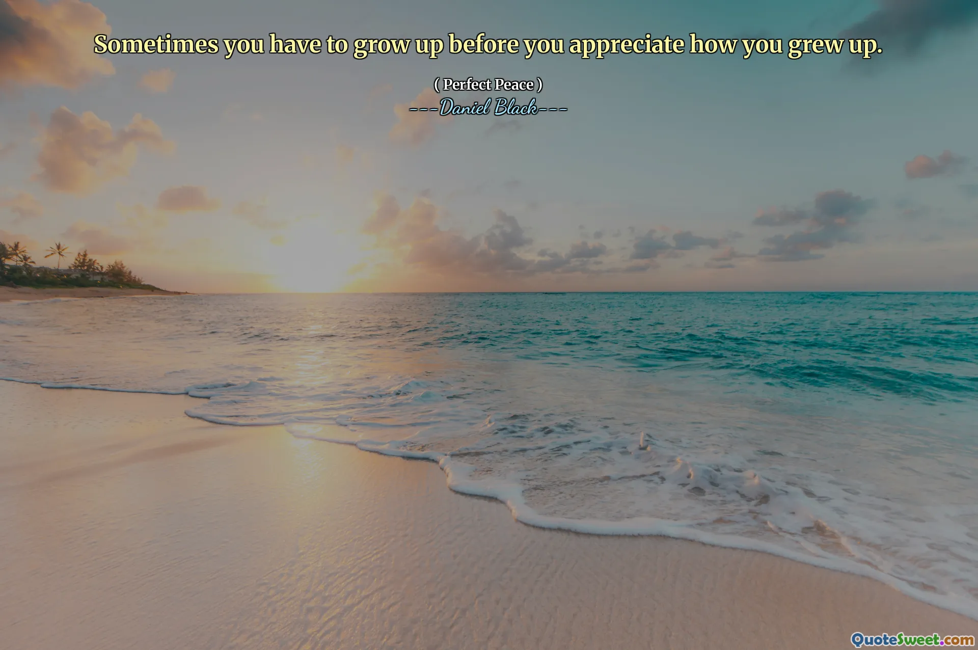 Sometimes you have to grow up before you appreciate how you grew up.