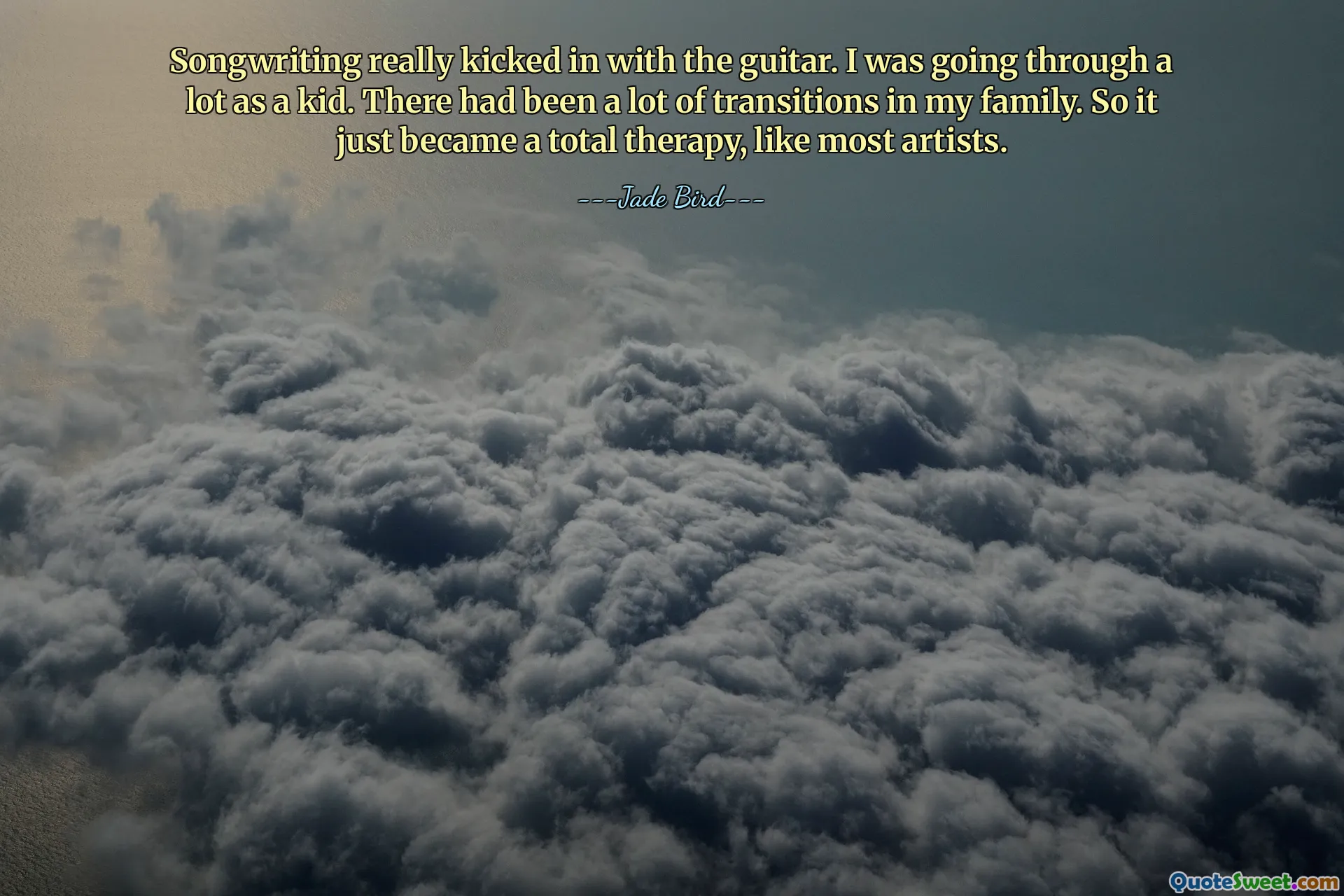 Songwriting really kicked in with the guitar. I was going through a lot as a kid. There had been a lot of transitions in my family. So it just became a total therapy, like most artists.