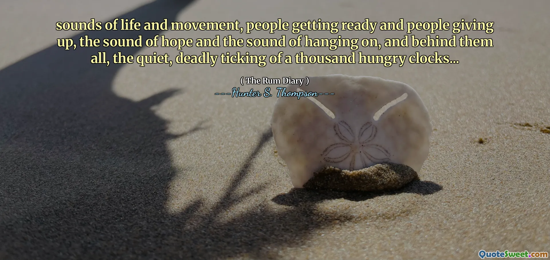 生活和动作的声音，人们准备好，人们放弃，希望的声音和悬挂的声音，在所有人的身后，这是一千个饥饿的时钟的安静，致命的滴答...