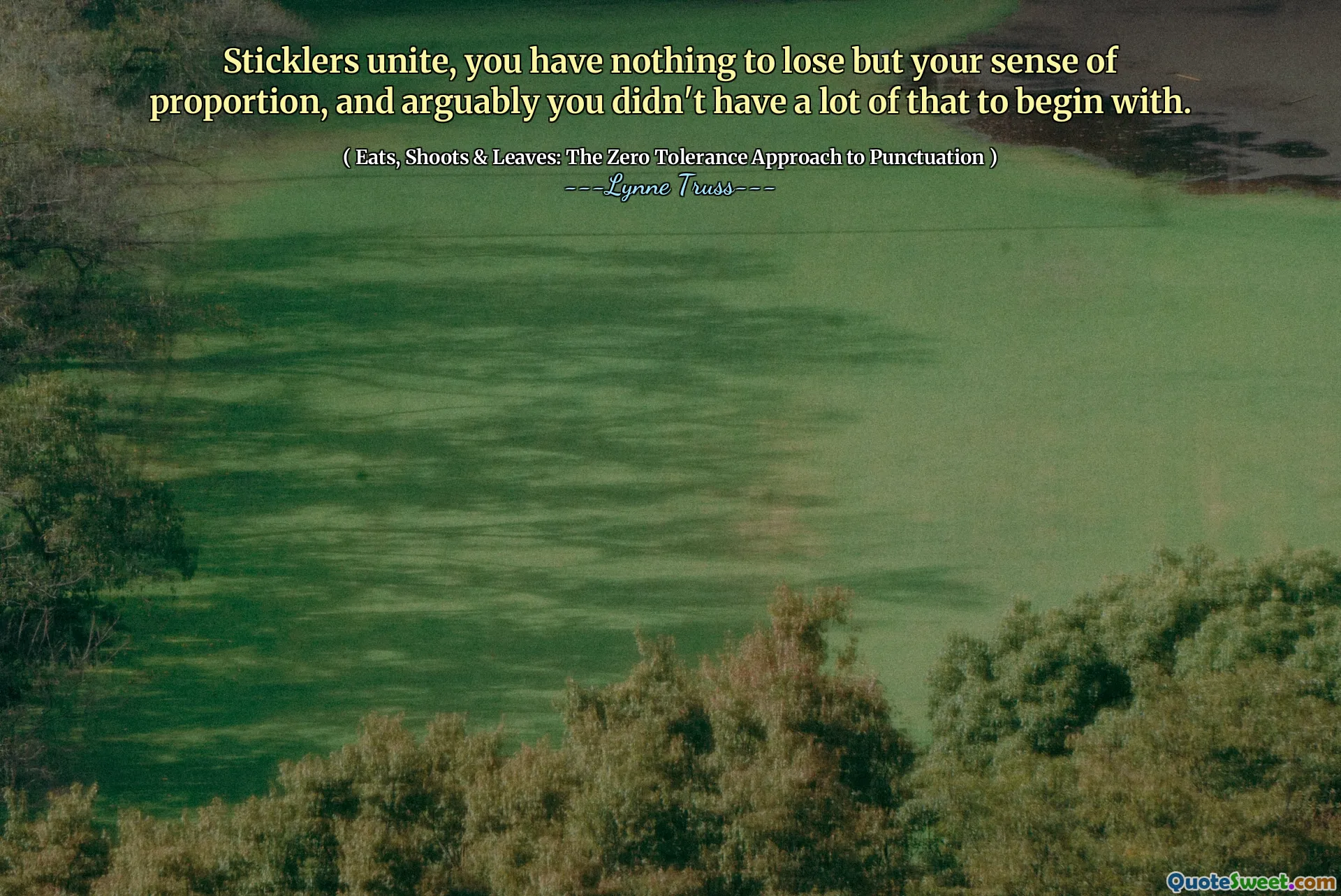Sticklers unite, you have nothing to lose but your sense of proportion, and arguably you didn't have a lot of that to begin with.
