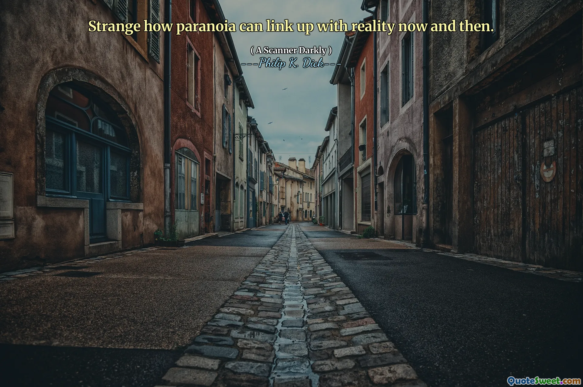 Étrange comment la paranoïa peut être liée à la réalité de temps en temps.