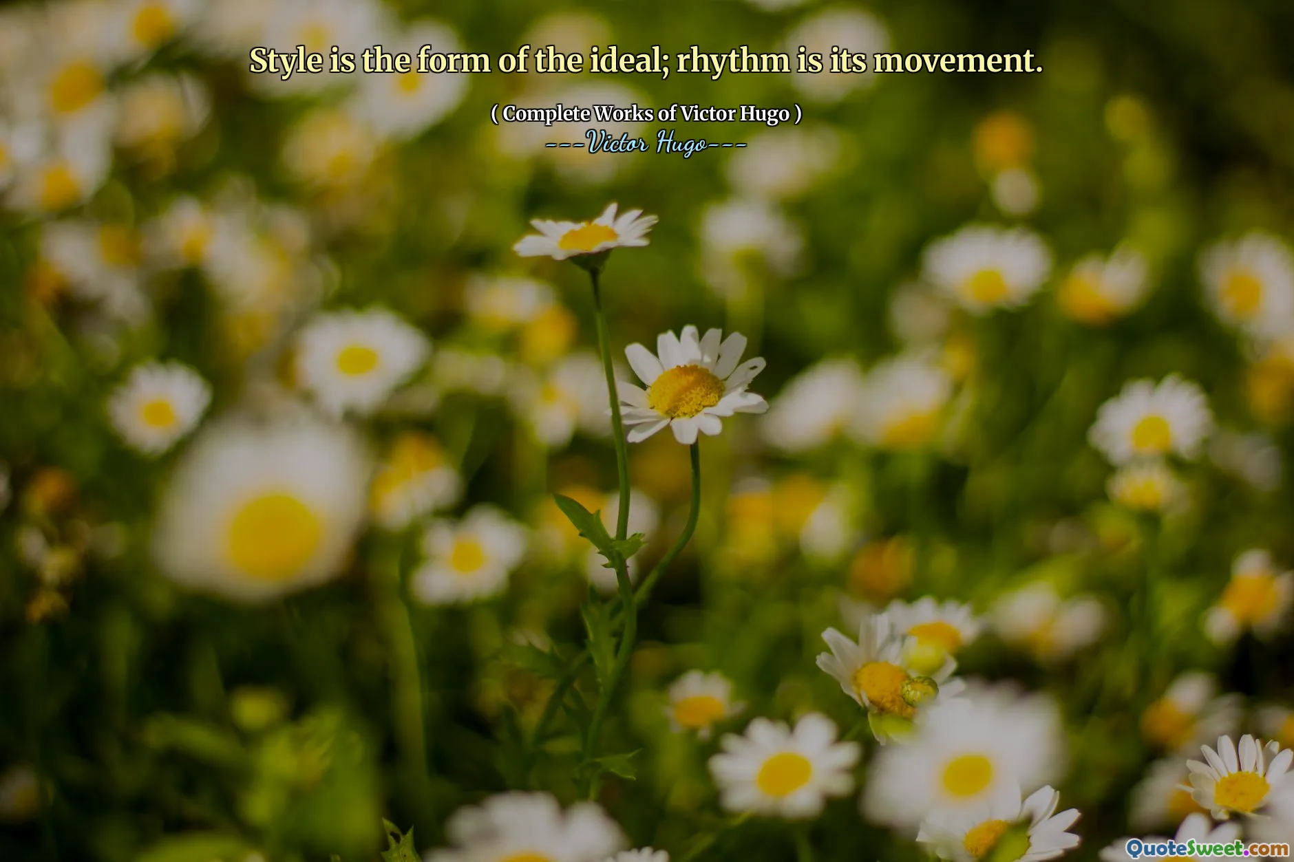 Style is the form of the ideal; rhythm is its movement.