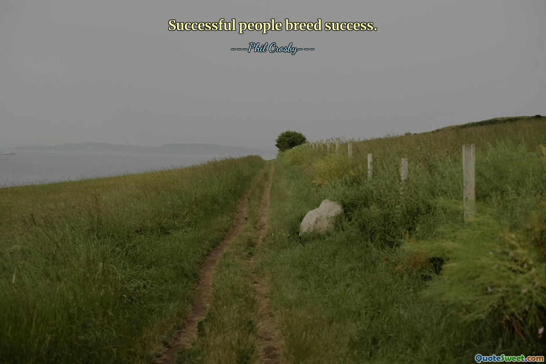 Successful people breed success.