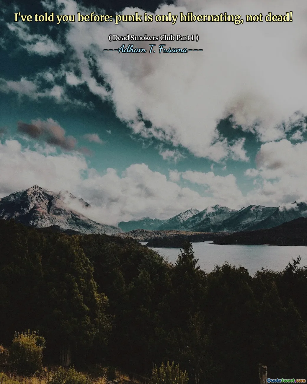 I've told you before: punk is only hibernating, not dead!