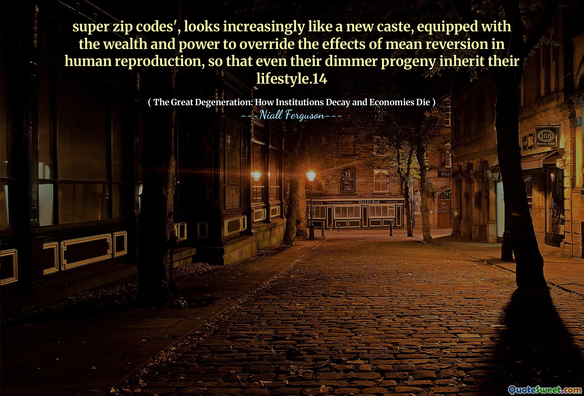 super zip codes', looks increasingly like a new caste, equipped with the wealth and power to override the effects of mean reversion in human reproduction, so that even their dimmer progeny inherit their lifestyle.14