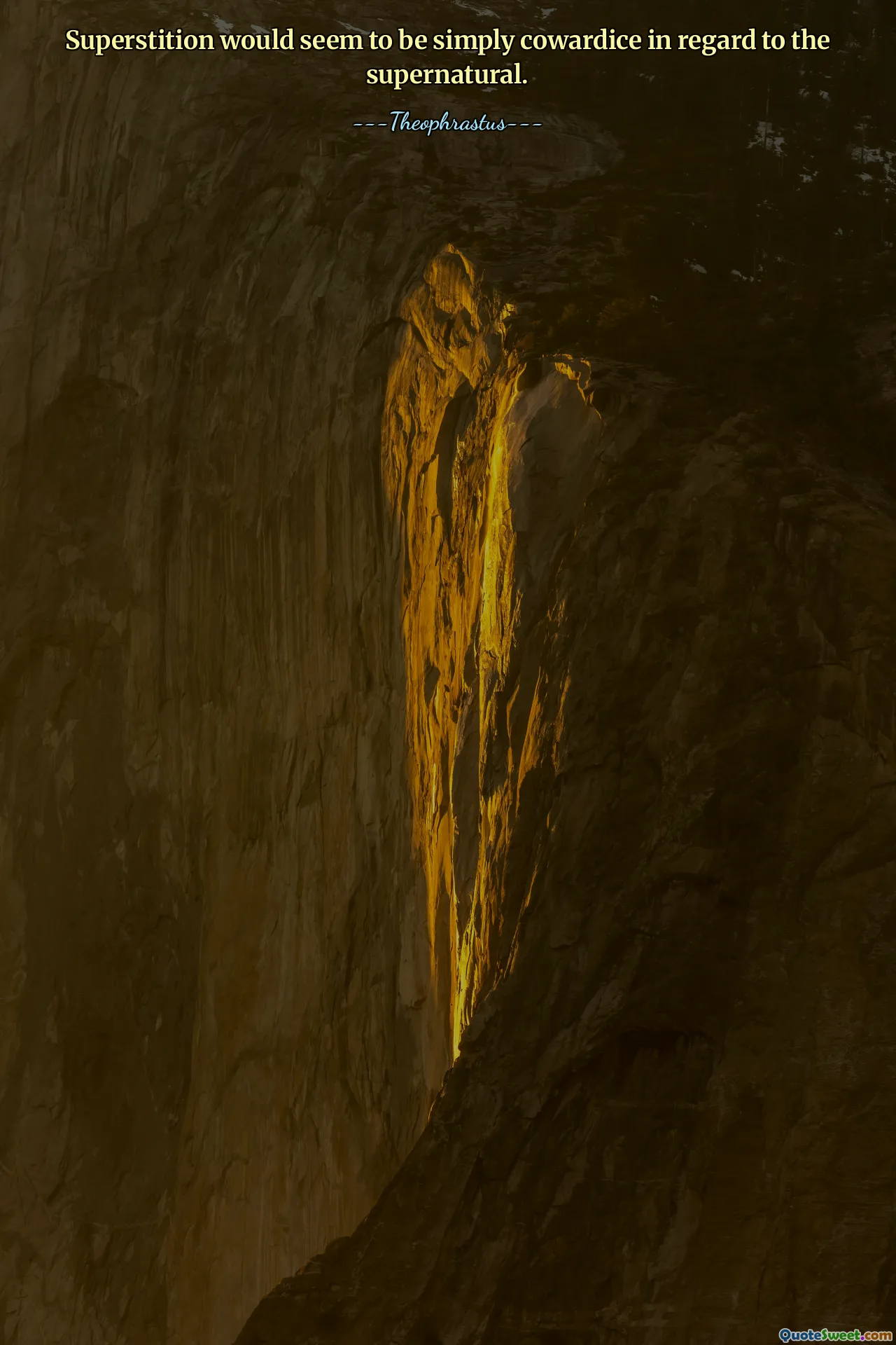 Superstition would seem to be simply cowardice in regard to the supernatural.