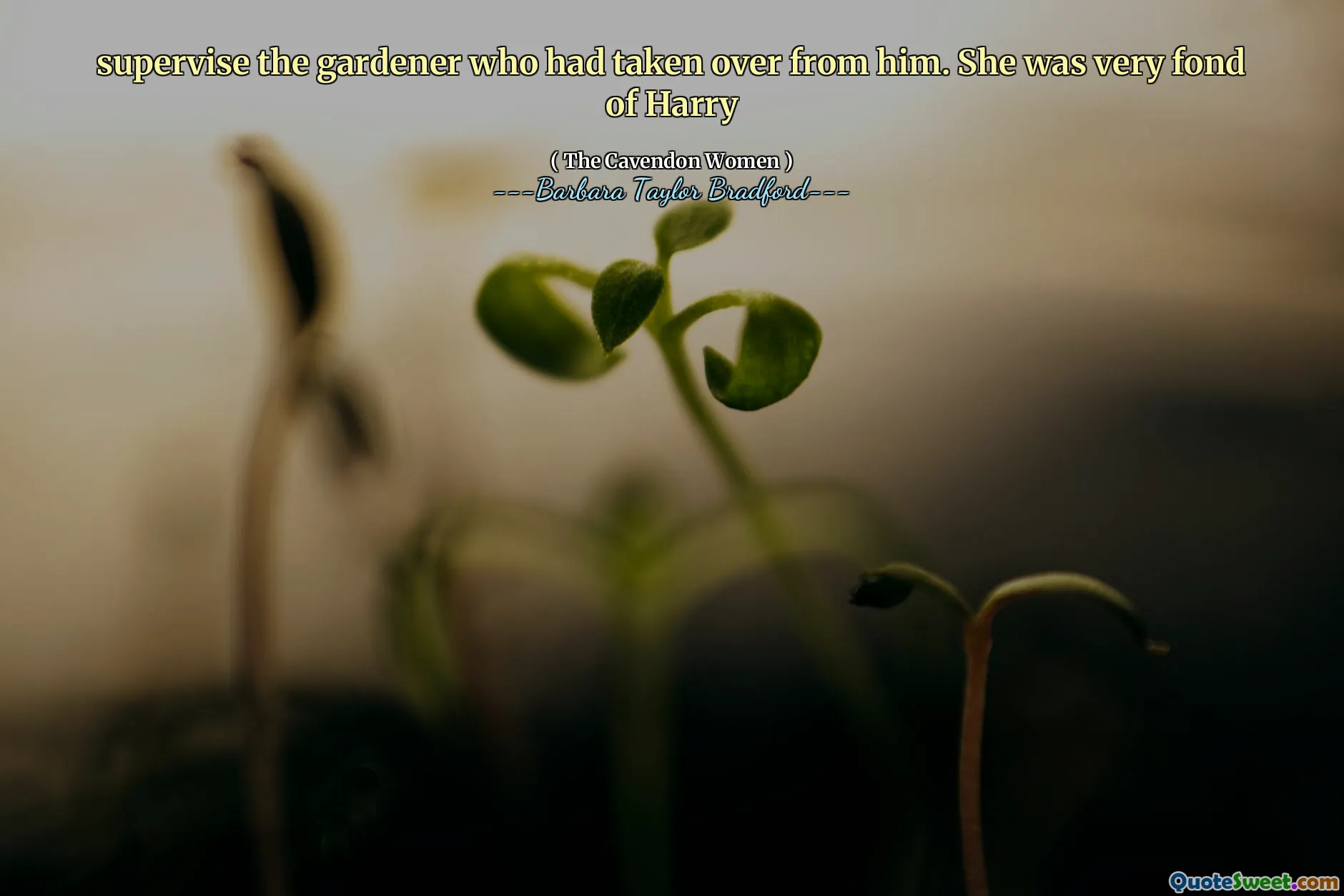 supervise the gardener who had taken over from him. She was very fond of Harry