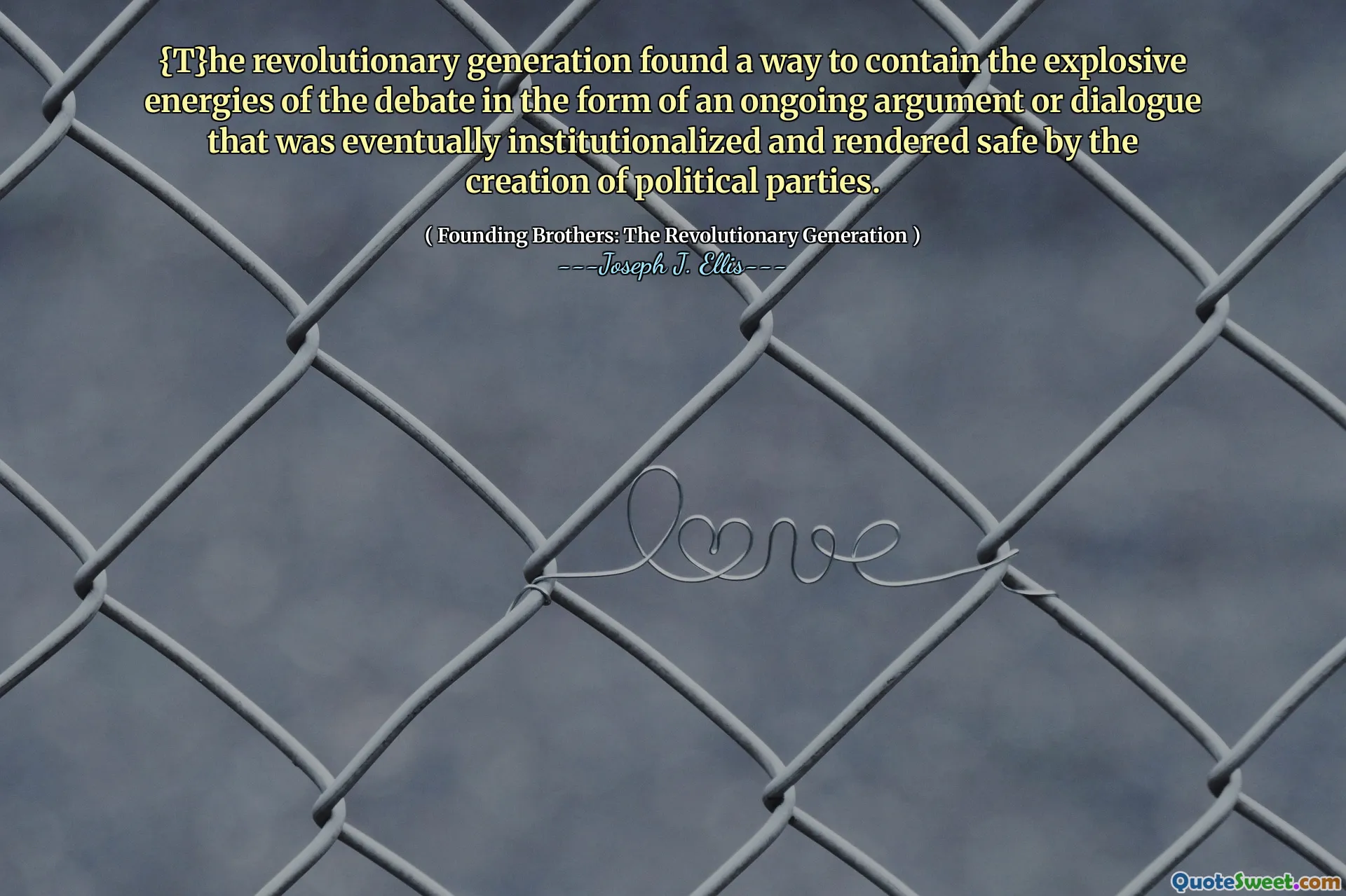 {T} generasi revolusioner menemukan cara untuk menahan energi eksplosif dari perdebatan dalam bentuk argumen atau dialog yang sedang berlangsung yang akhirnya dilembagakan dan dianggap aman oleh penciptaan partai -partai politik.